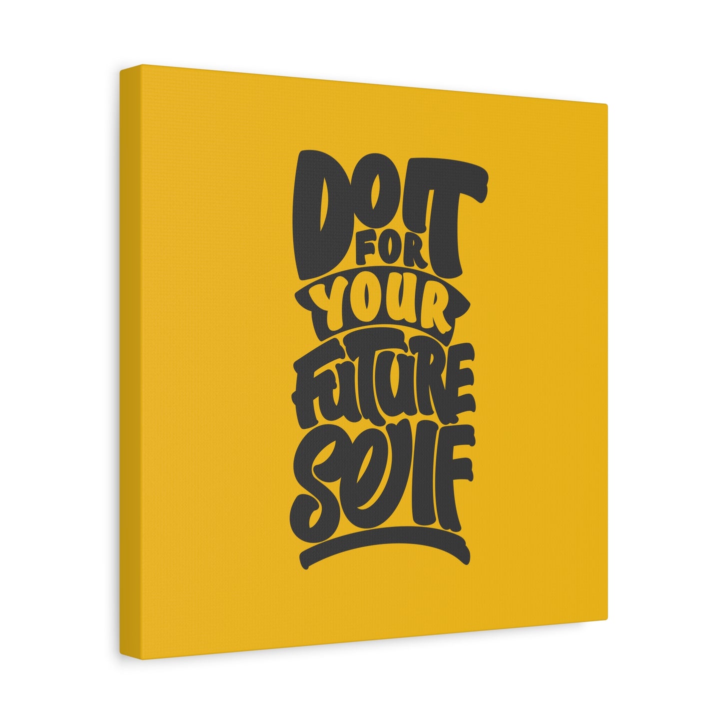Do It For Your Future Self Matte Canvas, Stretched, 1.25"