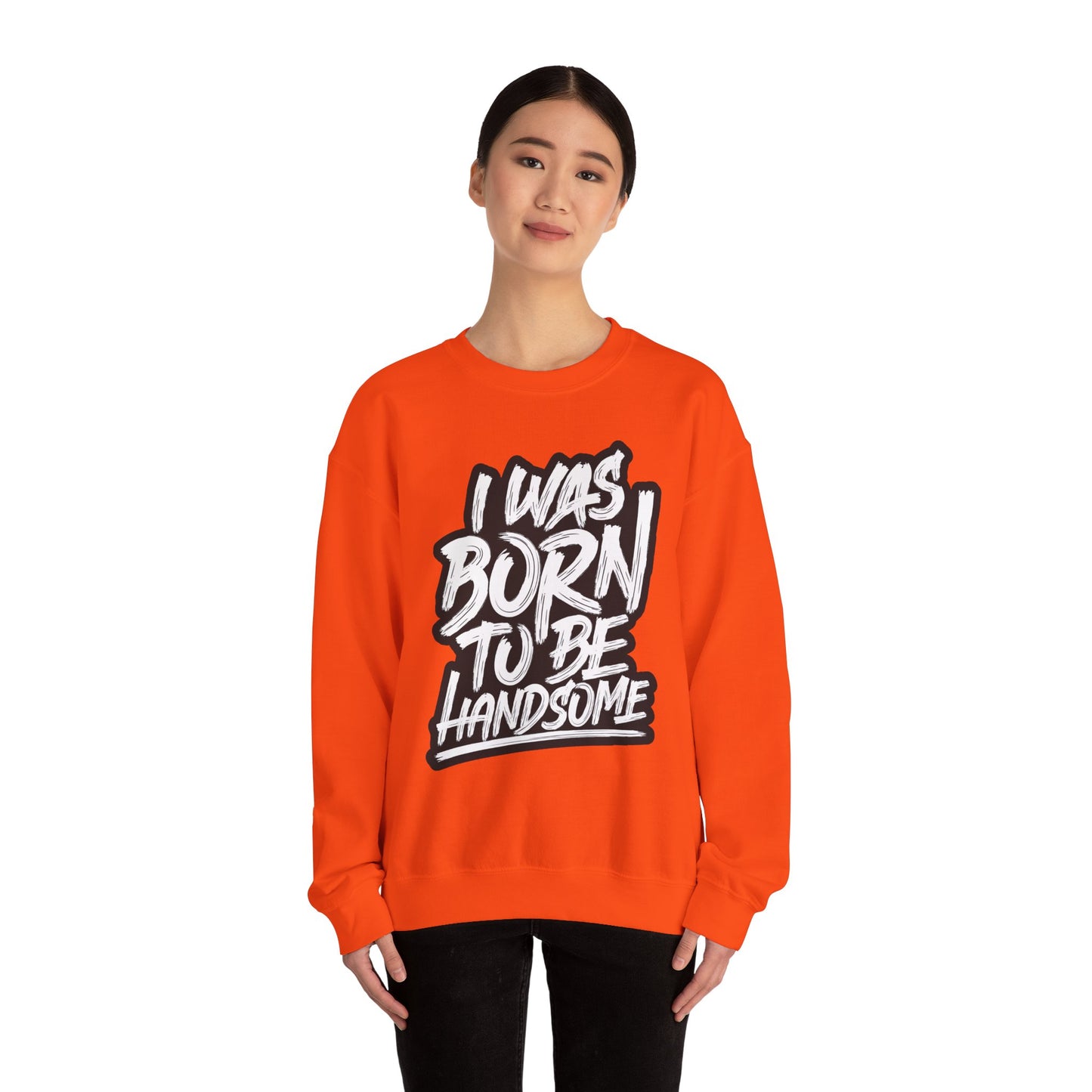 I Was Born To Be Handsome Unisex Heavy Blend™ Crewneck Sweatshirt