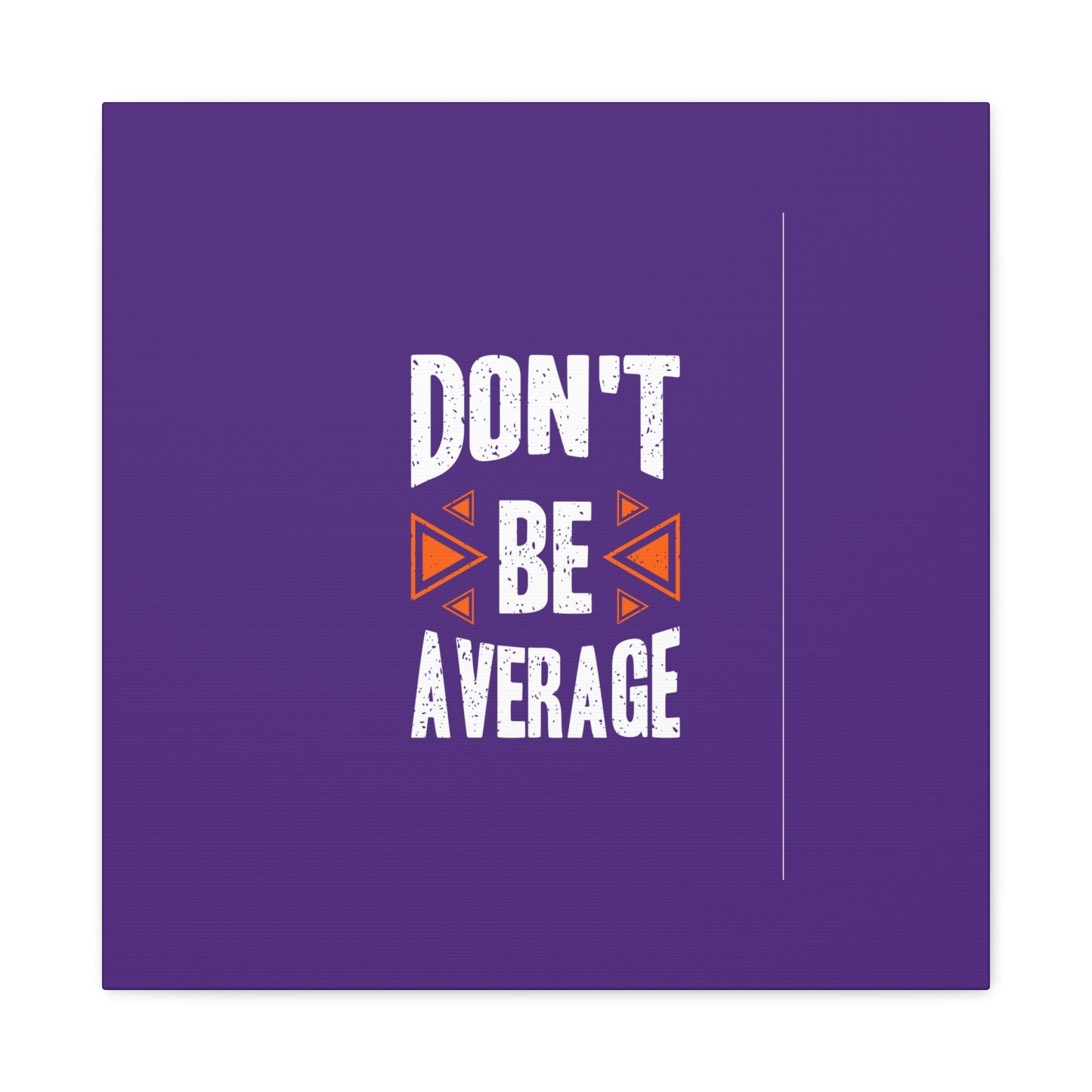 Don't Be Average Matte Canvas, Stretched, 1.25"