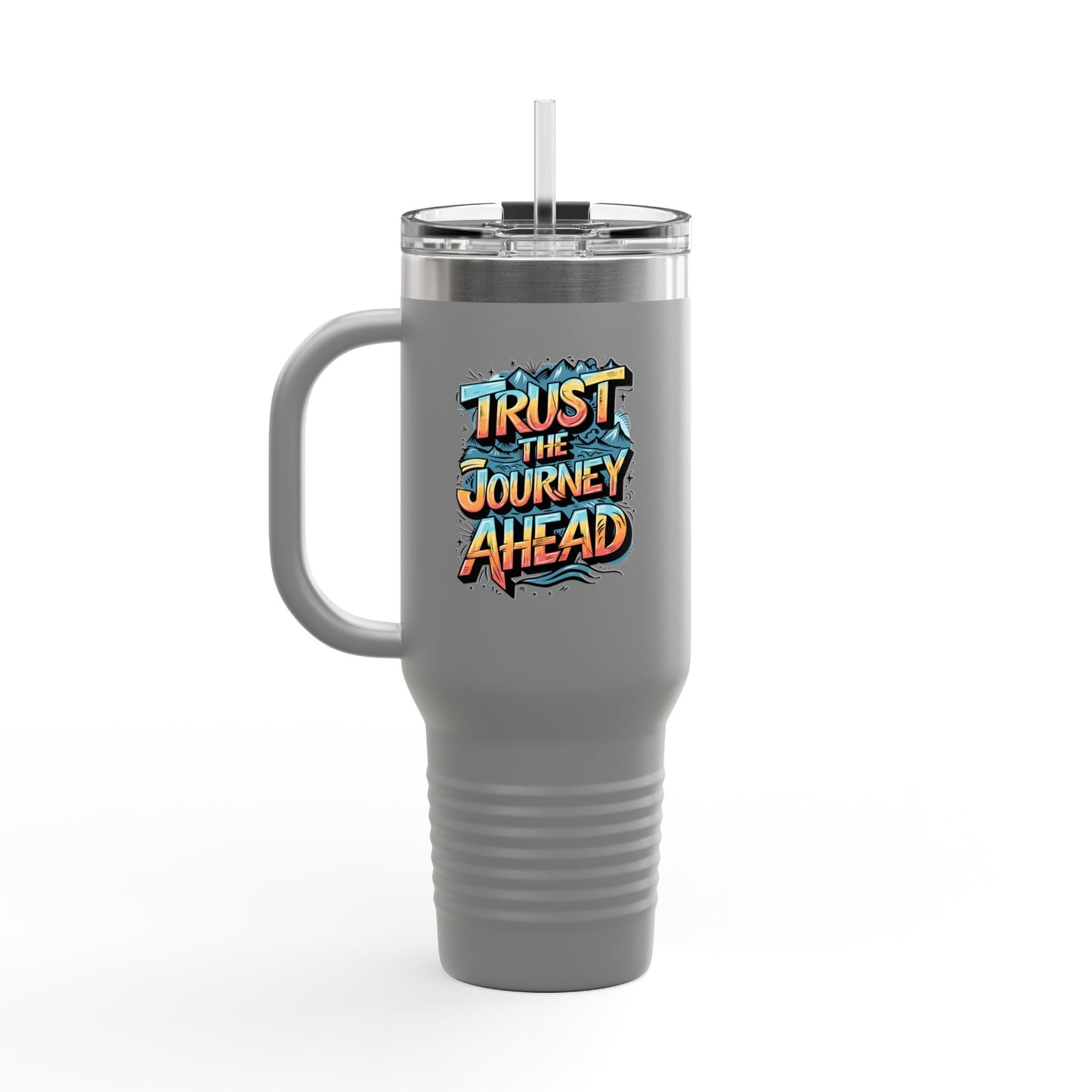 Trust The Journey Ahead Insulated Travel Mug, 40oz