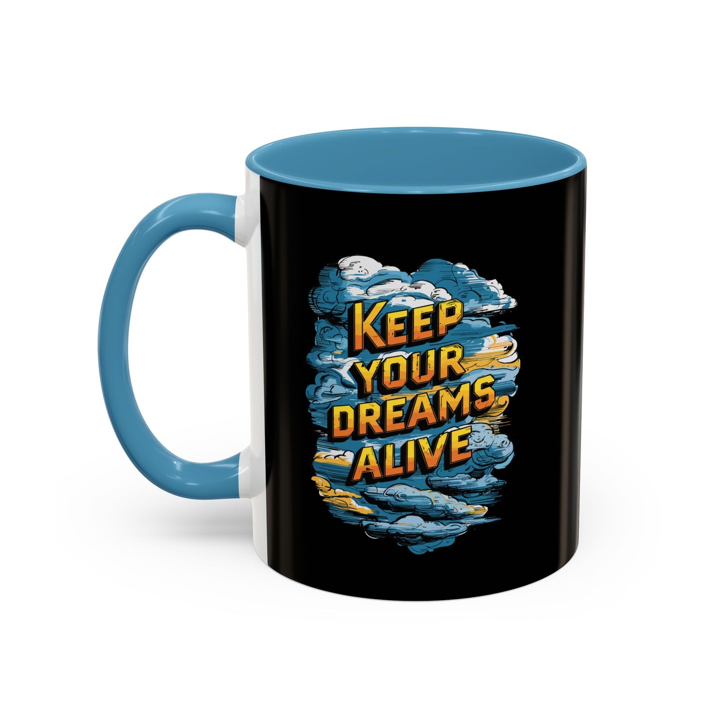 Keep Your Dreams Alive Accent Coffee Mug (11, 15oz)