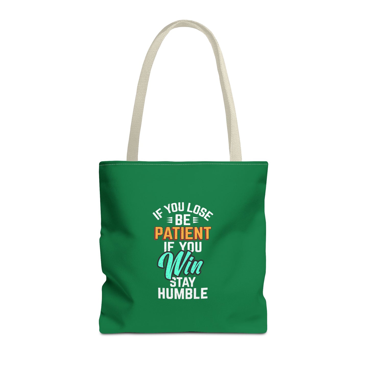 If You Loss Be Patient If You Win Stay Humble Tote Bag (AOP)