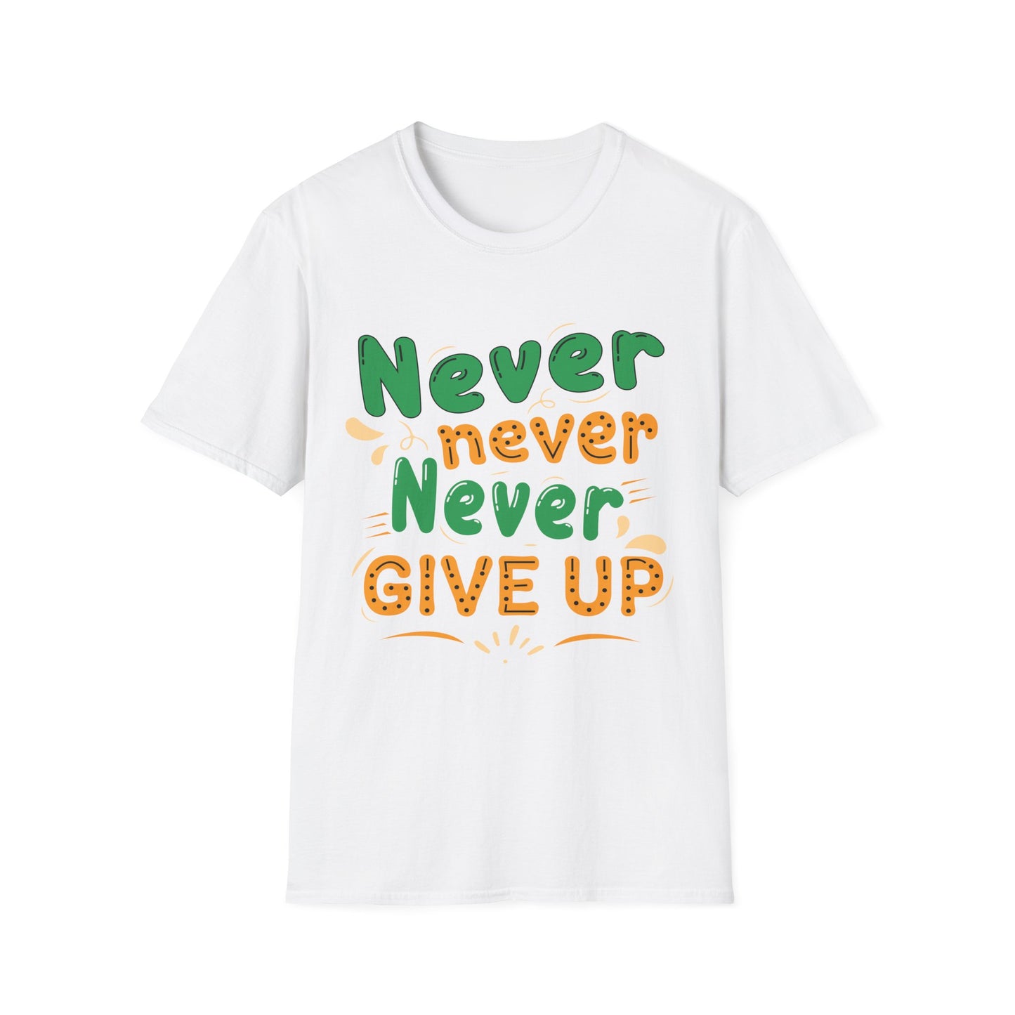 Never Never Never Give Up  Unisex Softstyle T-Shirt