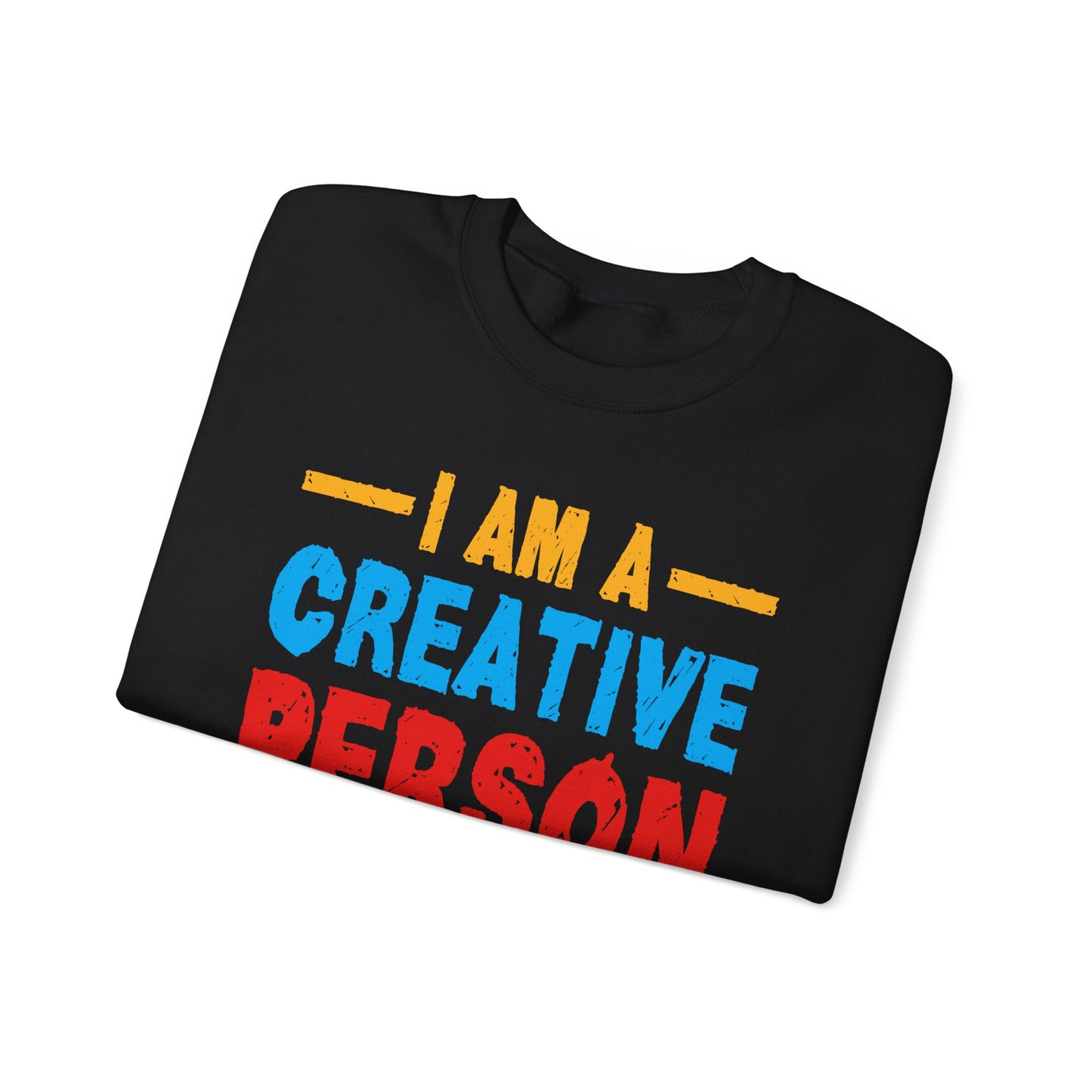 I Am A Creative Person Don't Understimate Me Unisex Heavy Blend™ Crewneck Sweatshirt