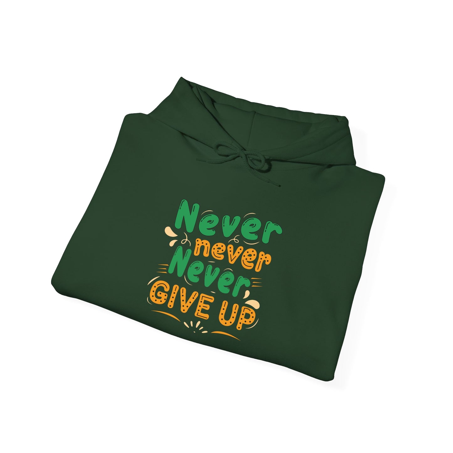 Never Never Never Give Up Unisex Heavy Blend™ Hooded Sweatshirt