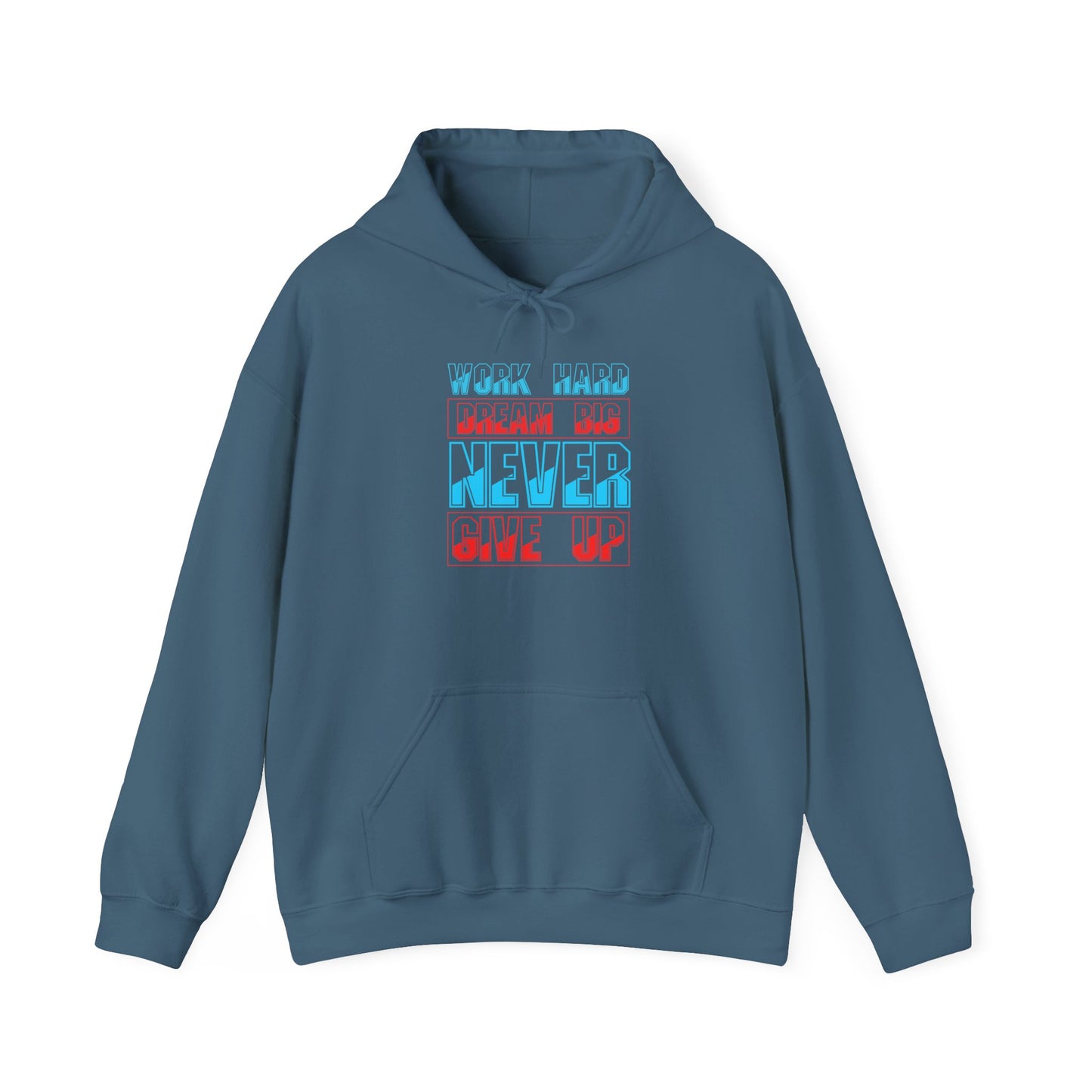 Work Hard Dream Big Never Give Up Unisex Heavy Blend™ Hooded Sweatshirt