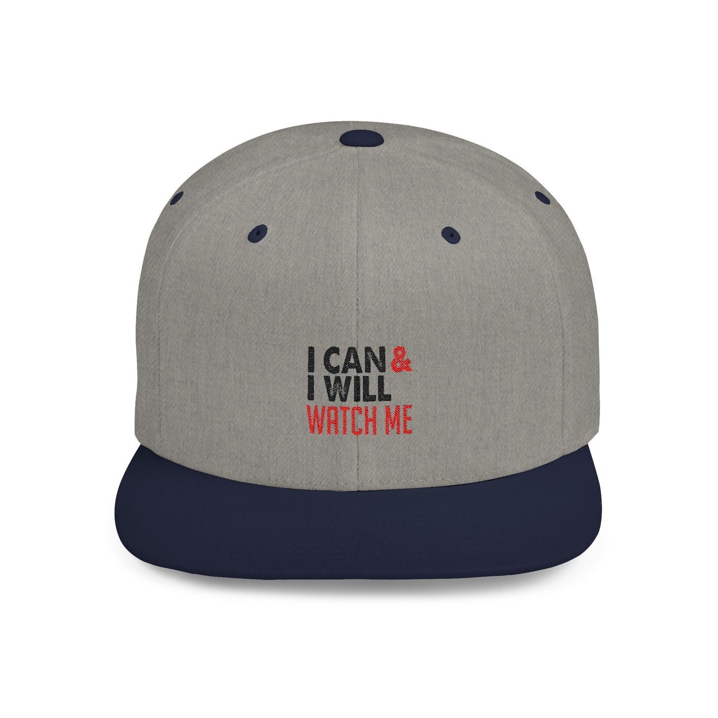 I Can & I Will Watch Me Flat Bill Snapback