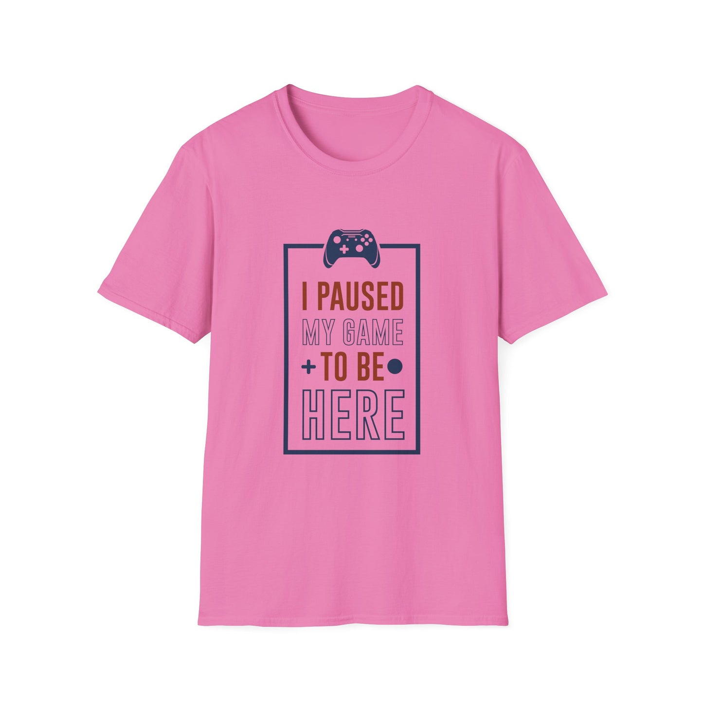 I Pushed My Game To Be Here Unisex Softstyle T-Shirt