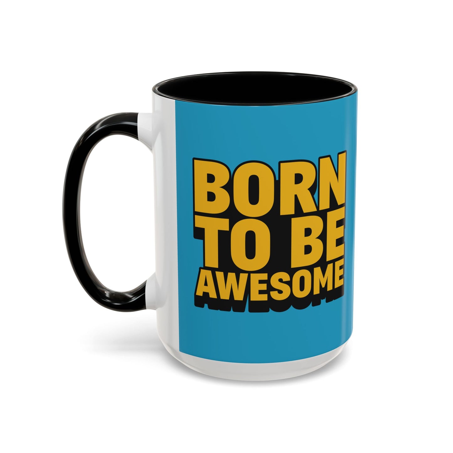 Born To Be Awesome Accent Coffee Mug (11, 15oz)