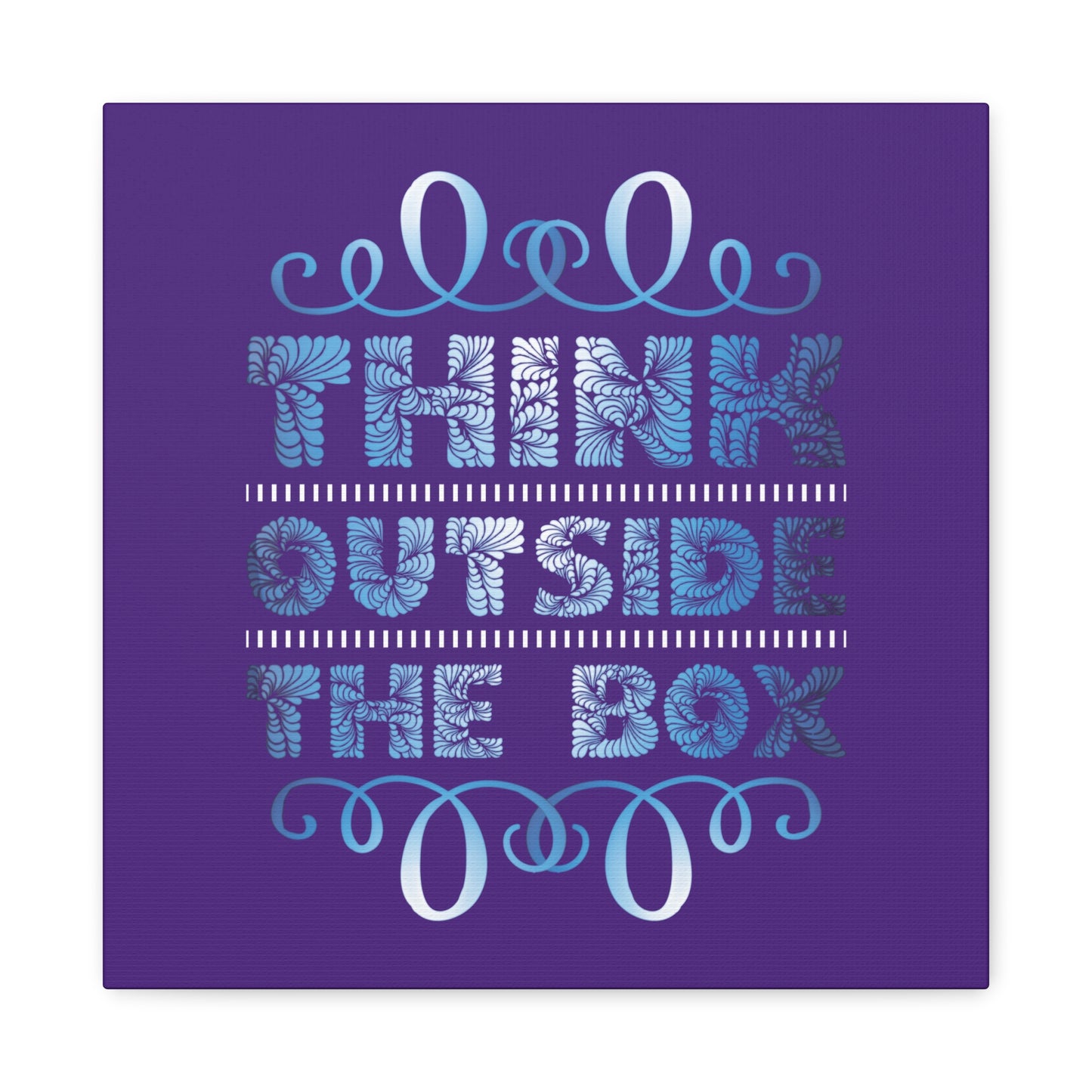 Think Outside The Box Matte Canvas, Stretched, 1.25"