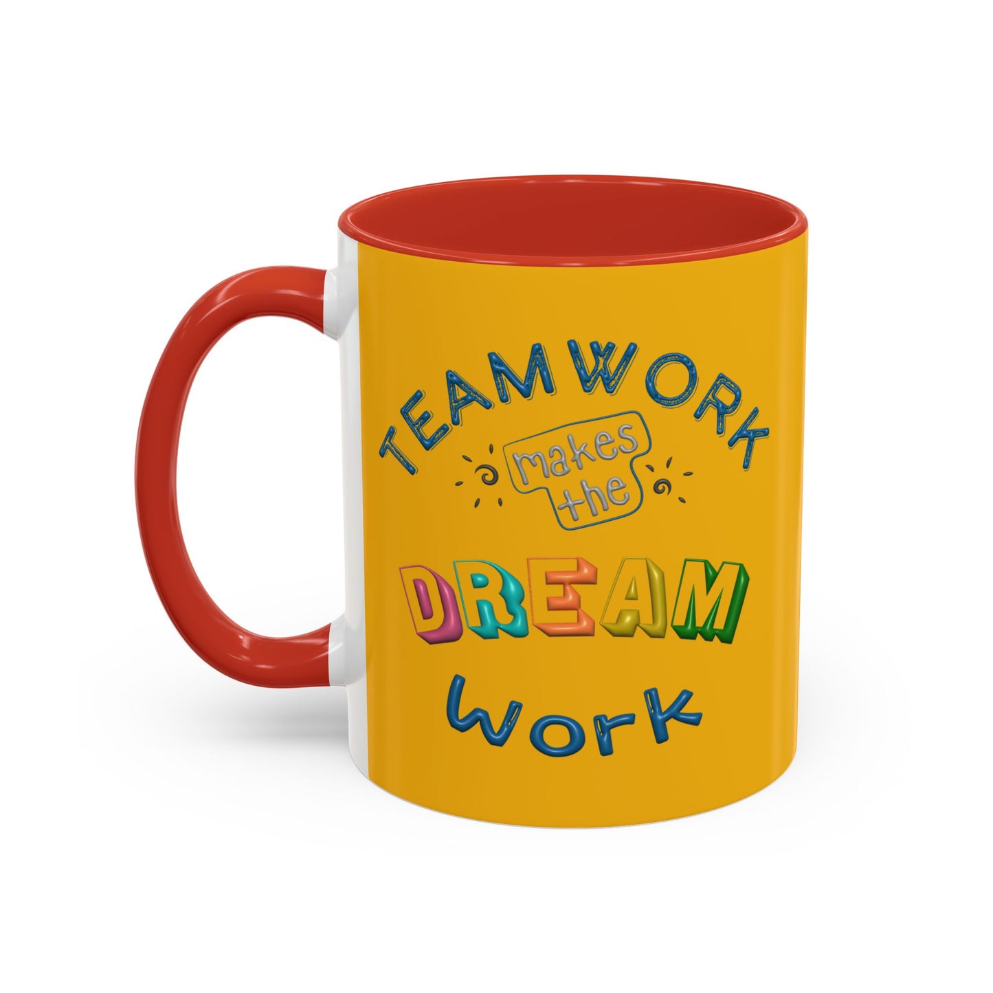 Team Work Makes The Dream Work Accent Coffee Mug (11, 15oz)