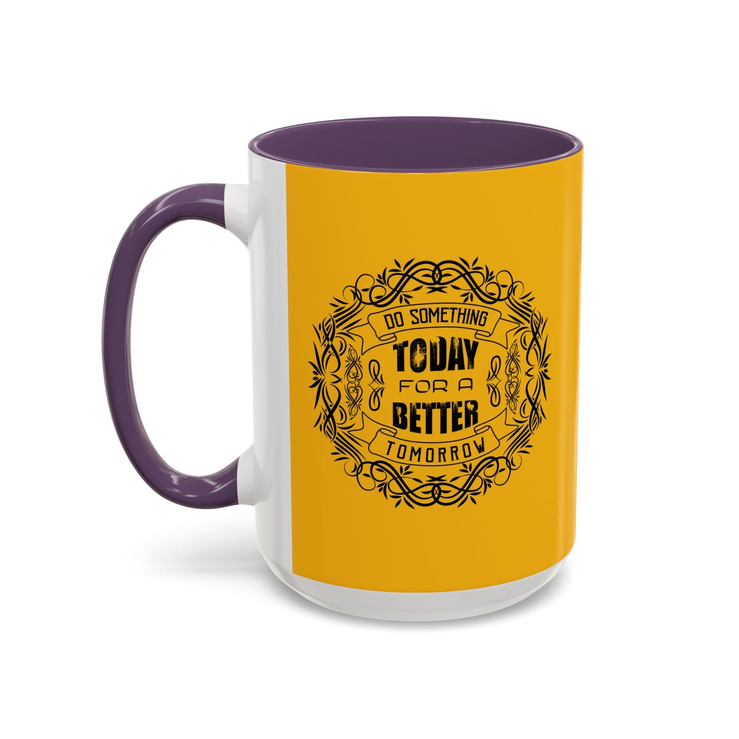 Do Something Today To A Better Tomorrow Accent Coffee Mug (11, 15oz)