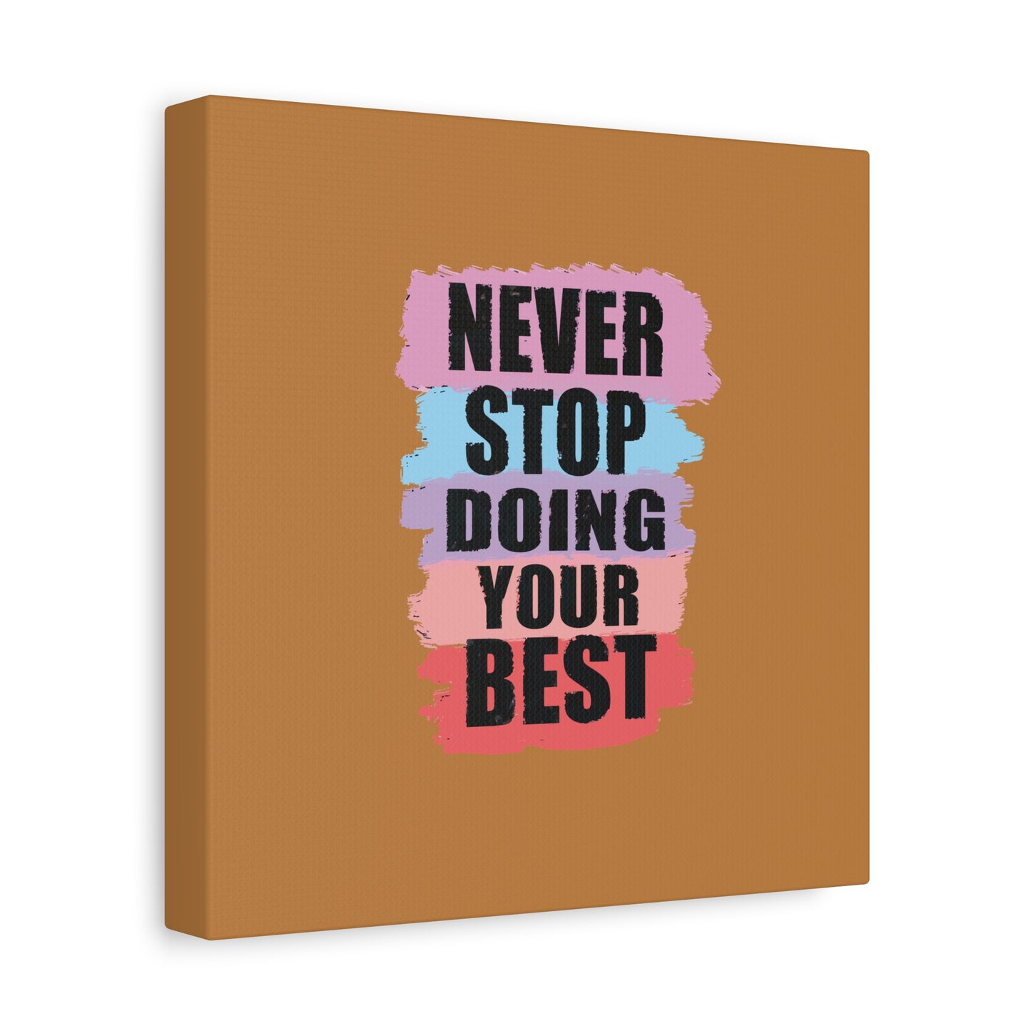 Never Stop Doing Your Best Matte Canvas, Stretched, 1.25"