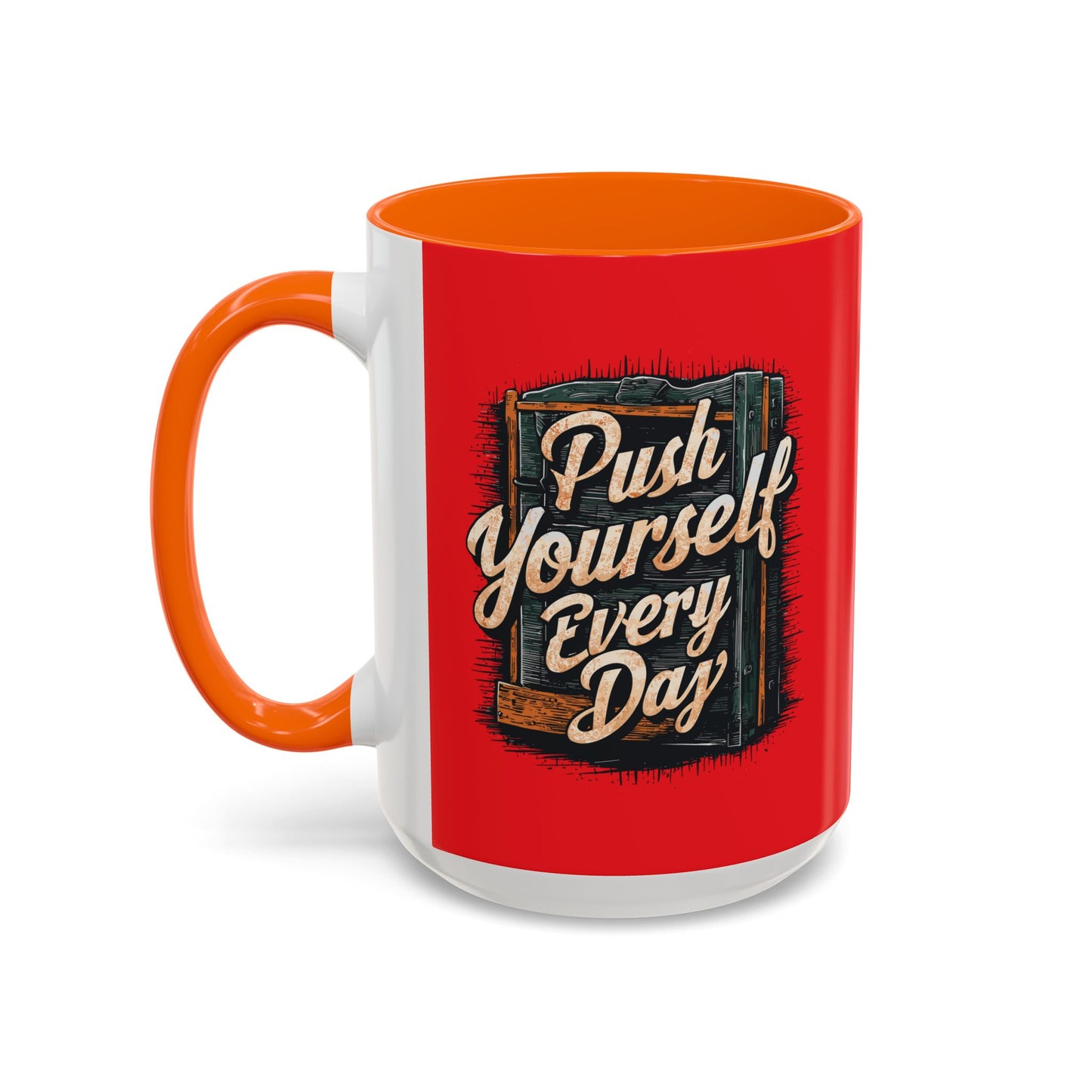 Push Yourself Every Day Accent Coffee Mug (11, 15oz)