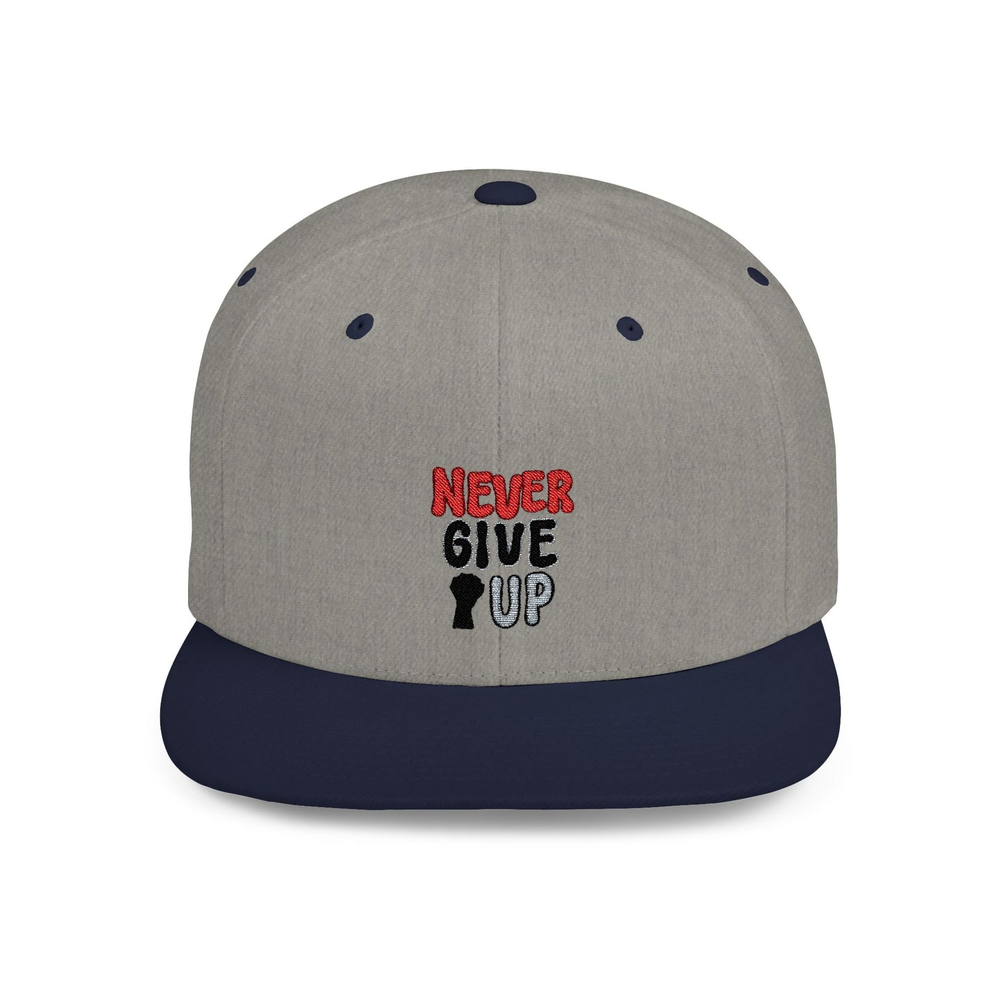 Never Give Up Flat Bill Snapback