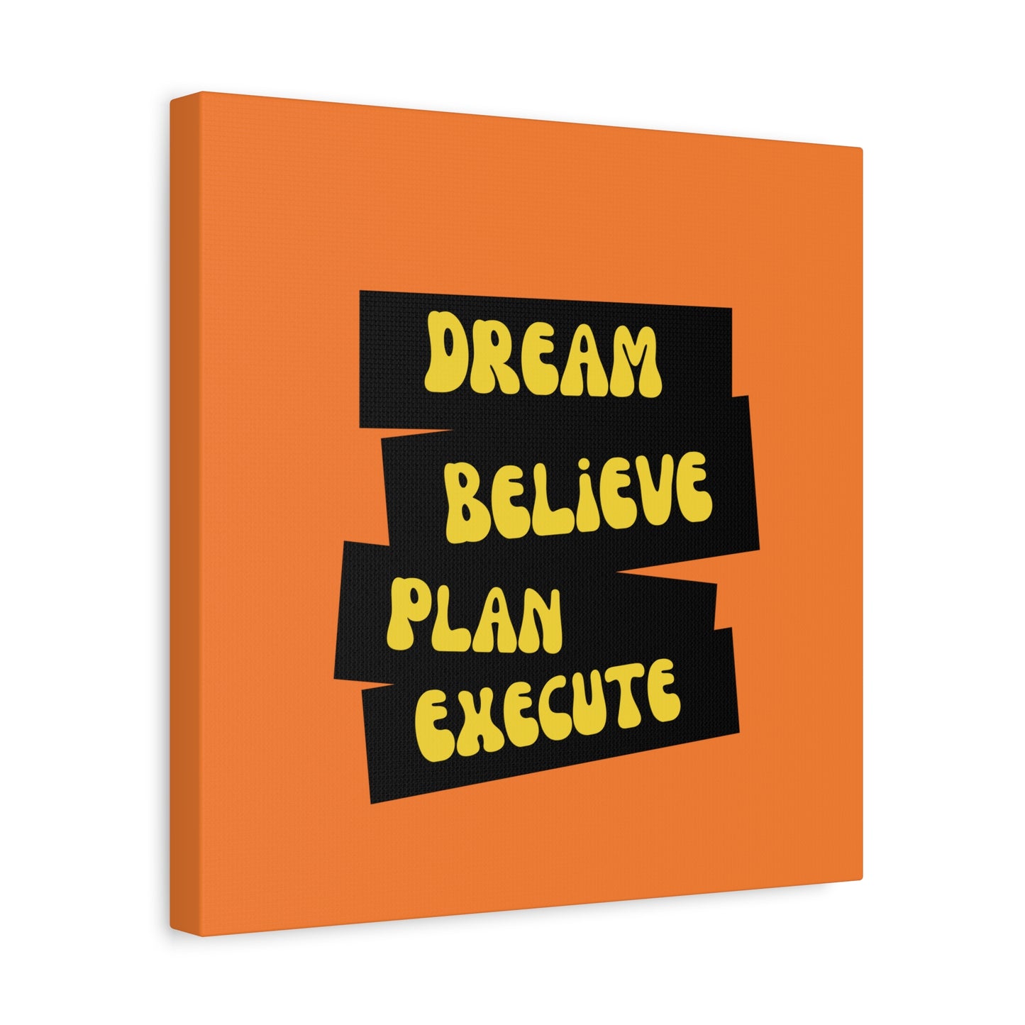 Dream Believe Plan Execute Matte Canvas, Stretched, 1.25"