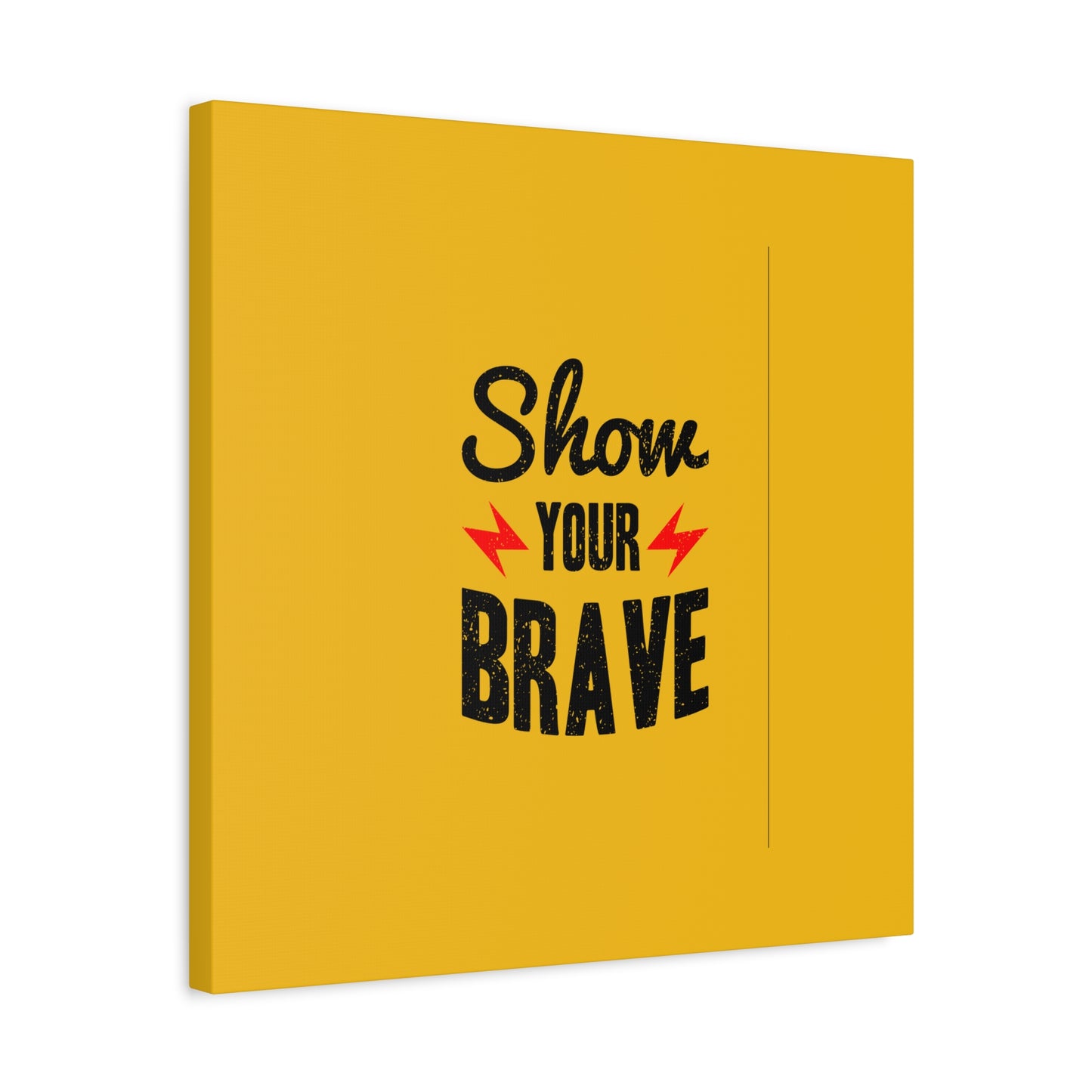 Show Your Brave Matte Canvas, Stretched, 1.25"