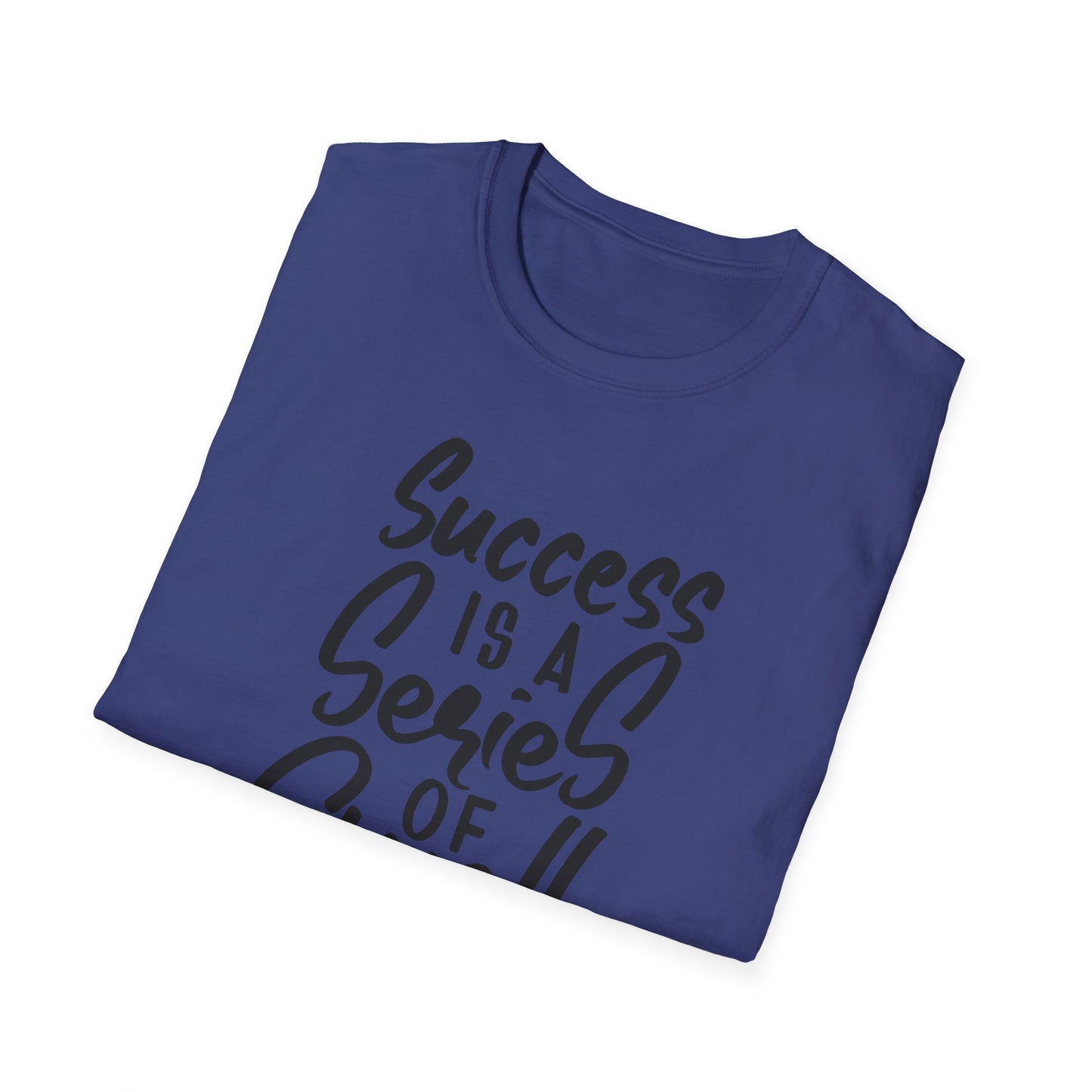 Success is a Series of small Things  Unisex Softstyle T-Shirt