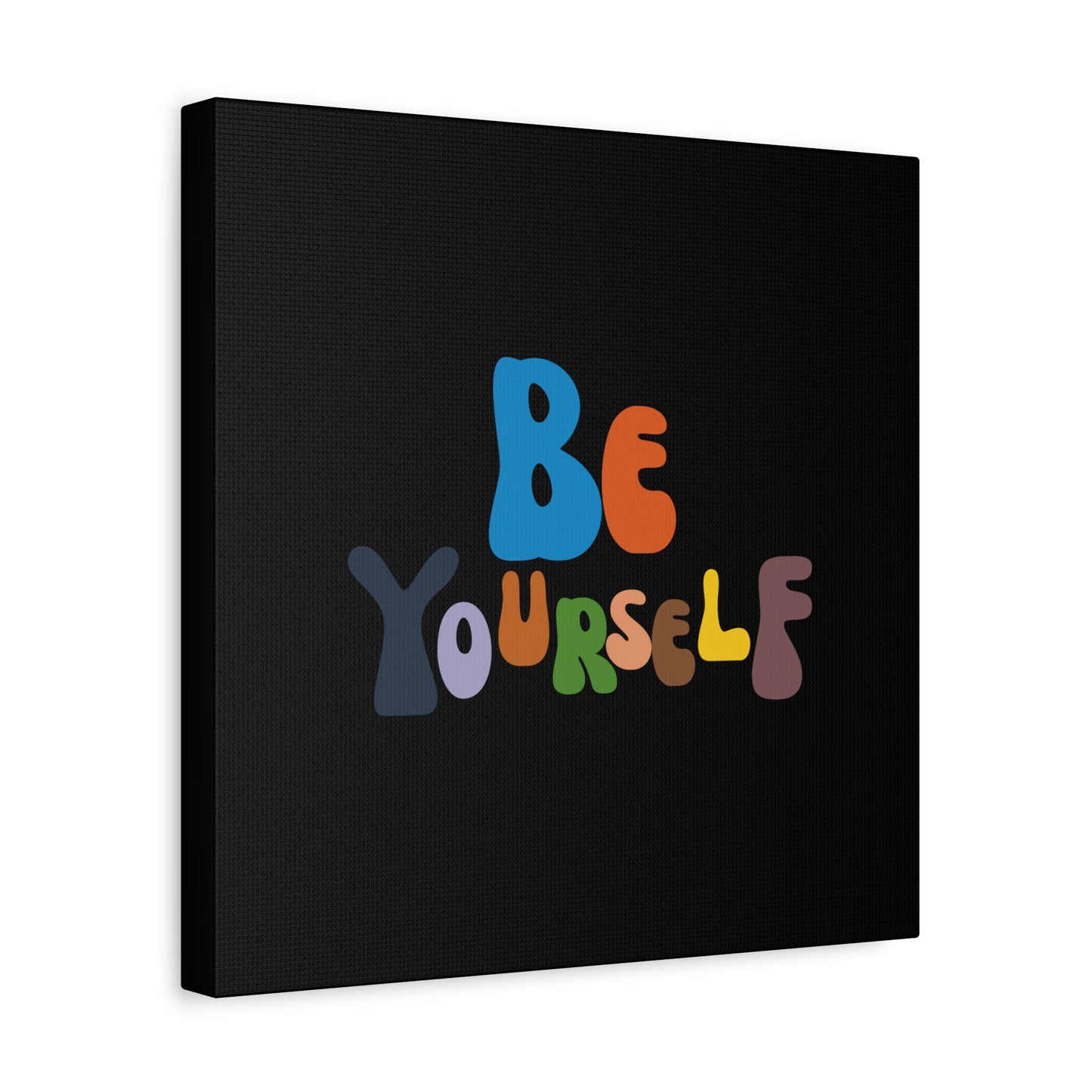 Be Yourself Matte Canvas, Stretched, 1.25"