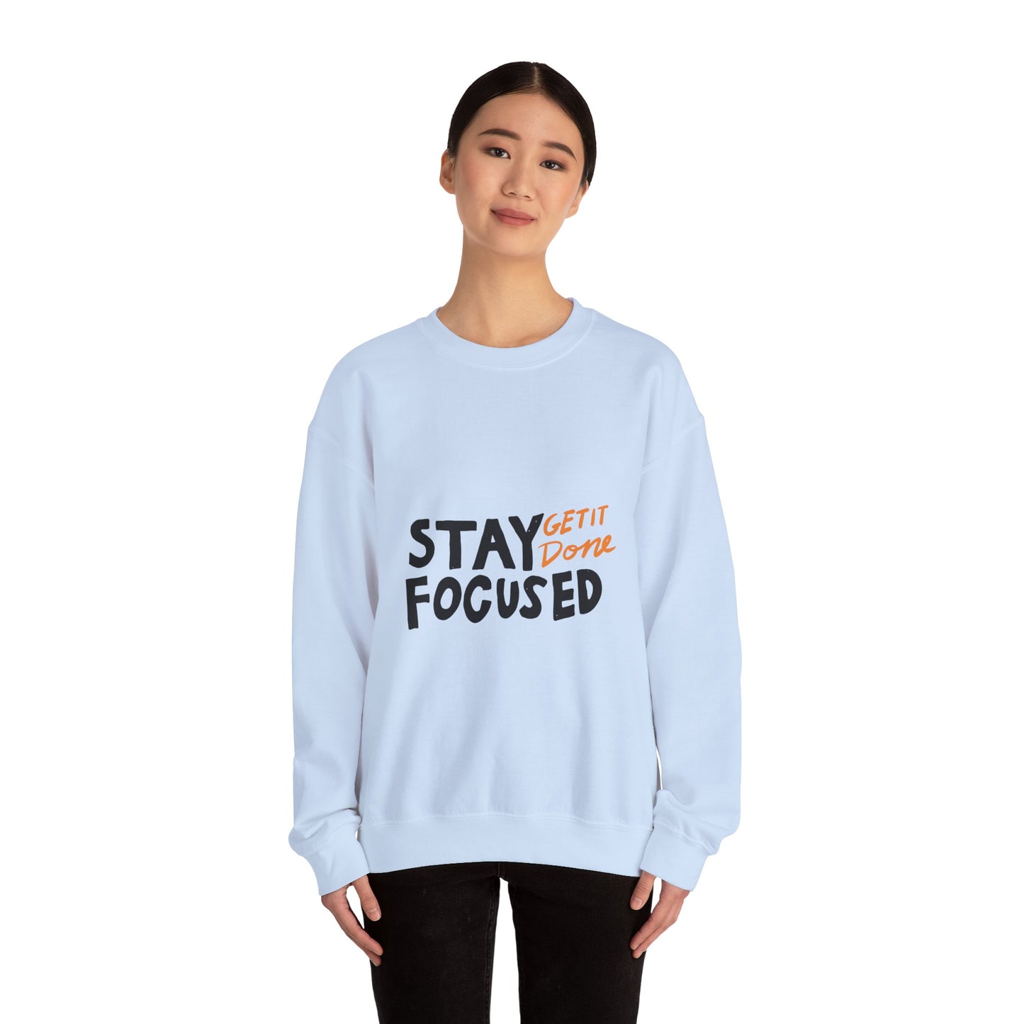 Stay Focused Get It Done  Unisex Heavy Blend™ Crewneck Sweatshirt