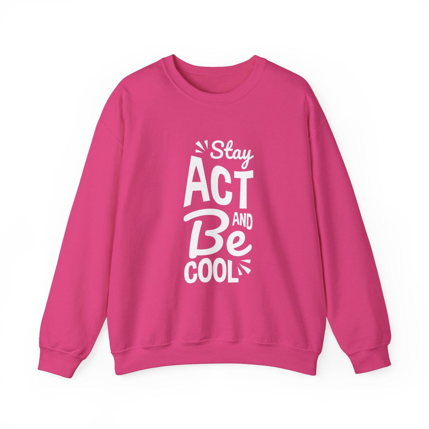 Stay Act And Be Cool Unisex Heavy Blend™ Crewneck Sweatshirt