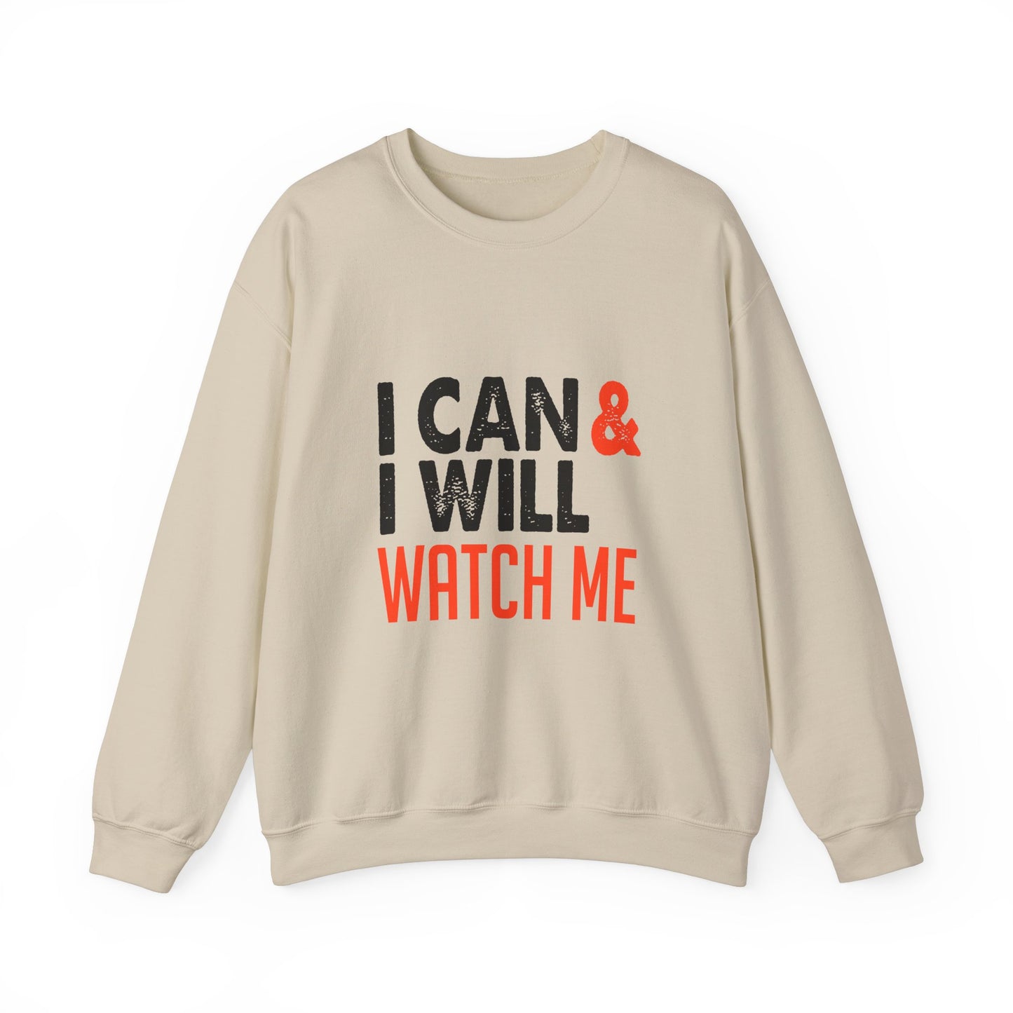 I Can & I Will Watch Me Unisex Heavy Blend™ Crewneck Sweatshirt