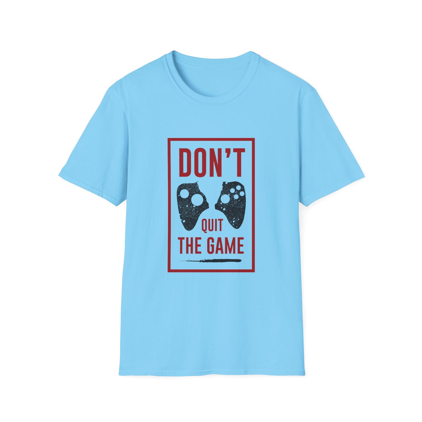 Don't Quit The Game Unisex Softstyle T-Shirt
