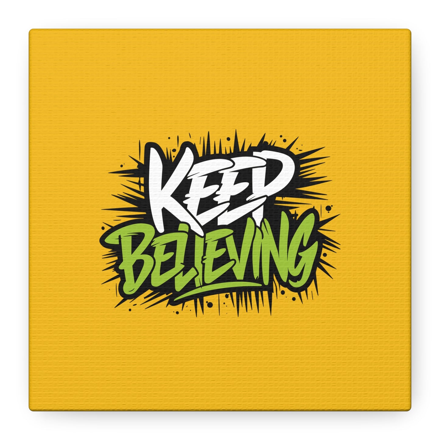 Keep Believing Matte Canvas, Stretched, 1.25"