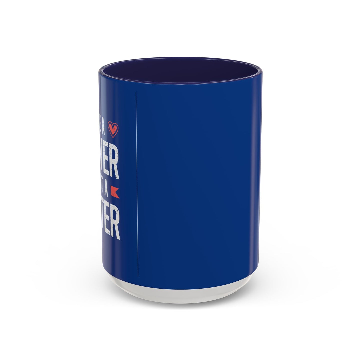 Be A Lover Not A Hater Accent Coffee Mug (11, 15oz)