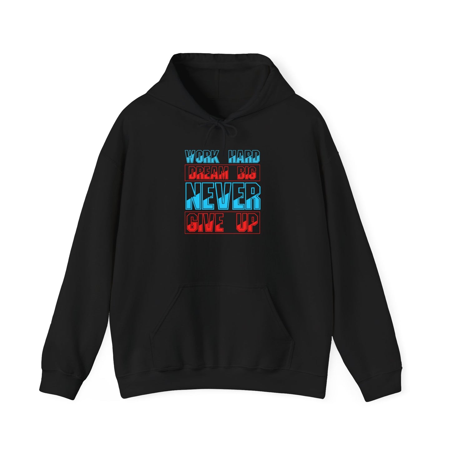 Work Hard Dream Big Never Give Up Unisex Heavy Blend™ Hooded Sweatshirt