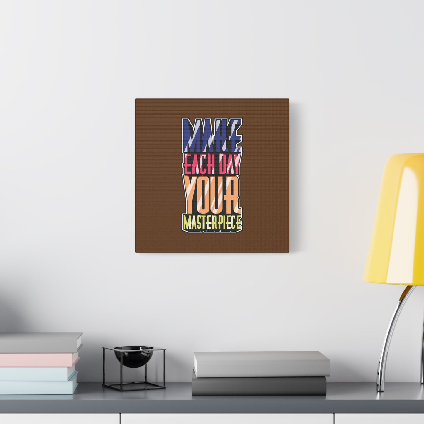 Make Each Day Your Masterpiece Matte Canvas, Stretched, 1.25"