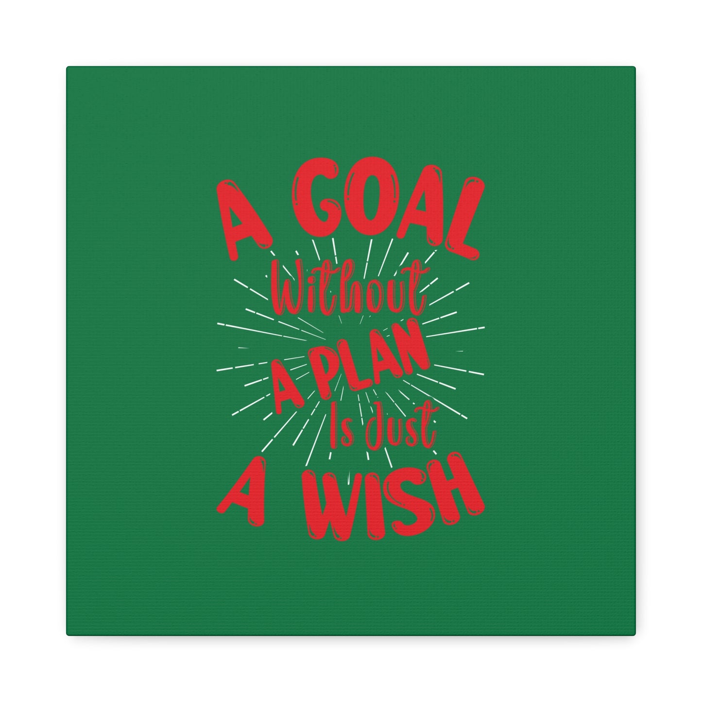 A Goal Without A Plan Is Just A Wish Matte Canvas, Stretched, 1.25"
