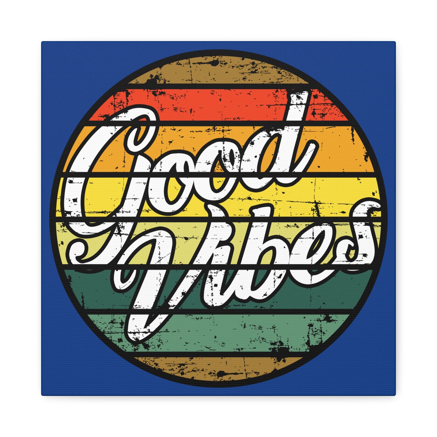 Good Vibes Matte Canvas, Stretched, 1.25"