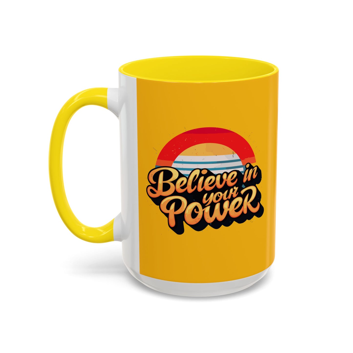 Believe In Your Power Accent Coffee Mug (11, 15oz)