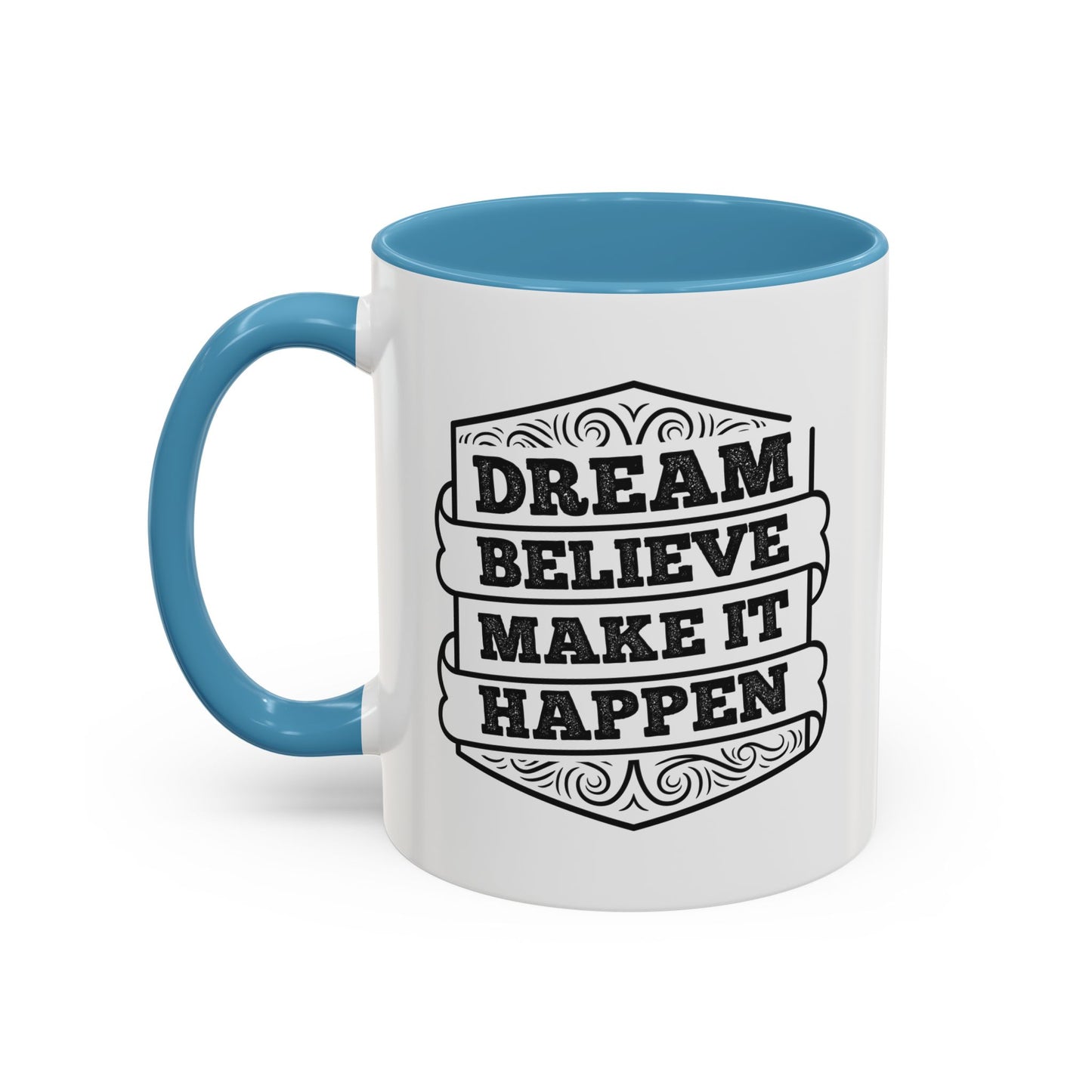 Dream Believe Make It Happen Accent Coffee Mug (11, 15oz)