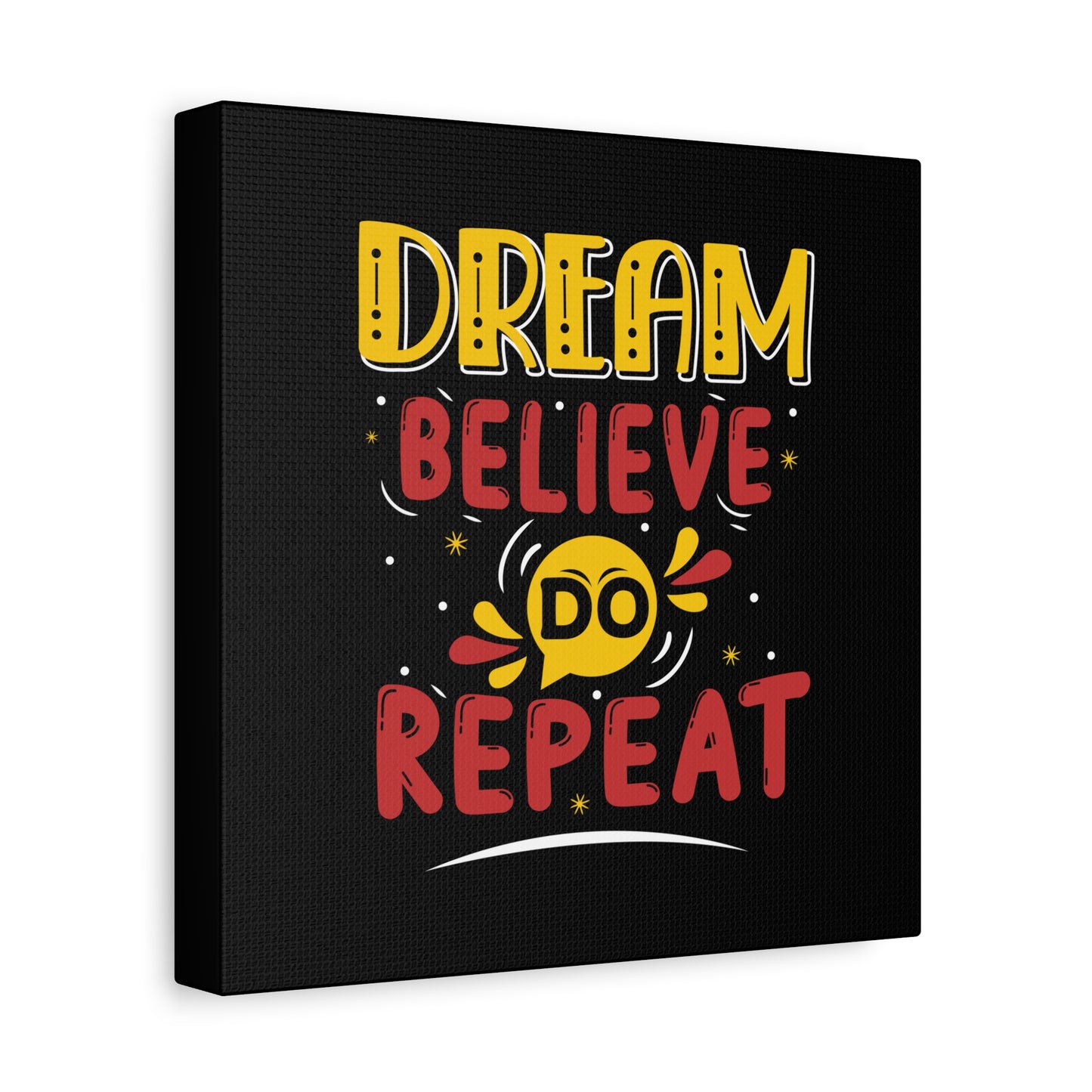Dream Believe Repeat Matte Canvas, Stretched, 1.25"