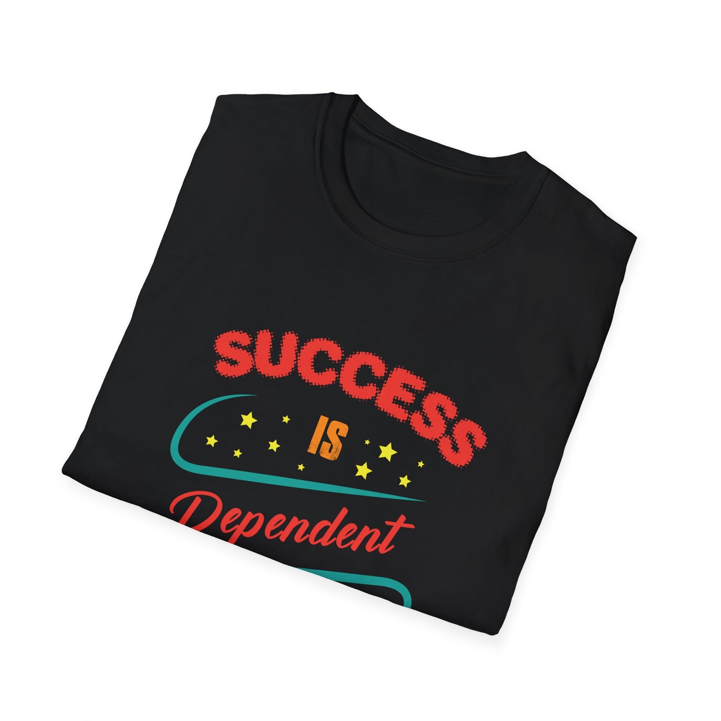 Success Is Dependent On Efforts Unisex Softstyle T-Shirt