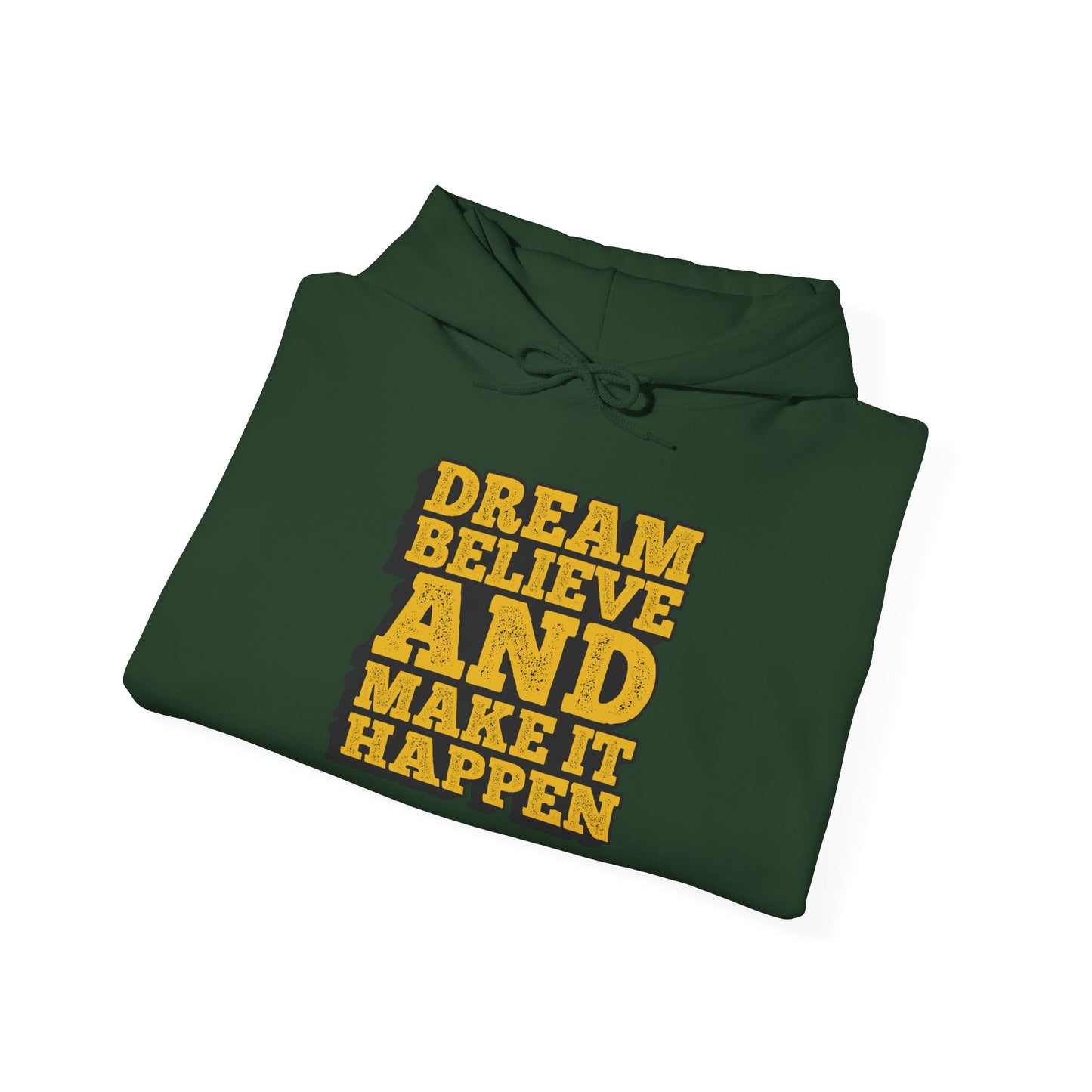 Dream Believe And Make It Happen Unisex Heavy Blend™ Hooded Sweatshirt