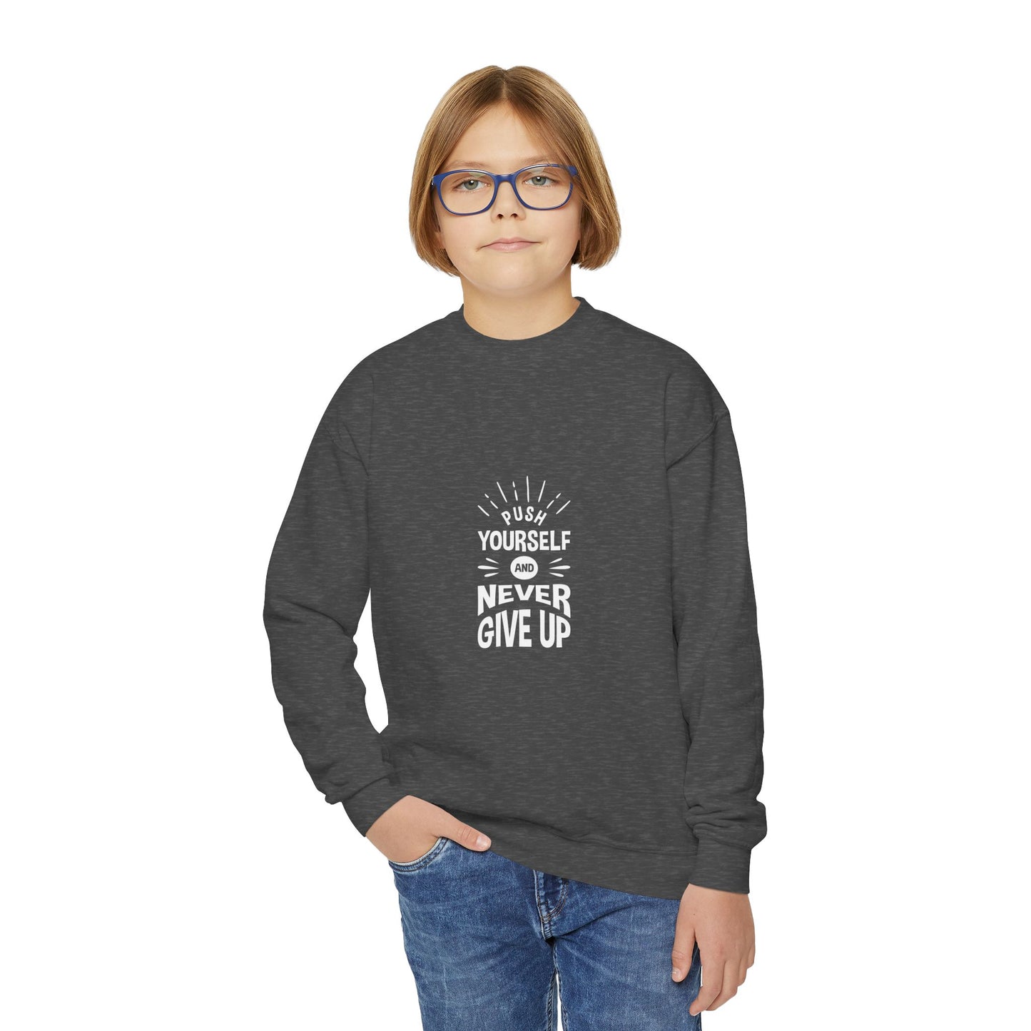 Push Yourself And Never Give Up Youth Crewneck Sweatshirt
