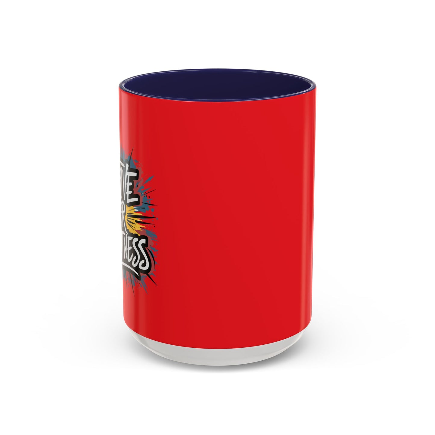 Strive For Greatness Accent Coffee Mug (11, 15oz)