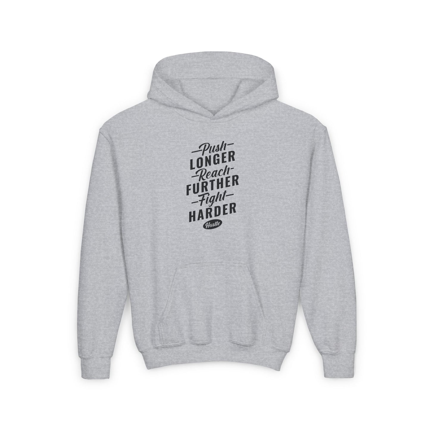 Push Longer Reach Further Fight Harder Hustle Youth Heavy Blend Hooded Sweatshirt