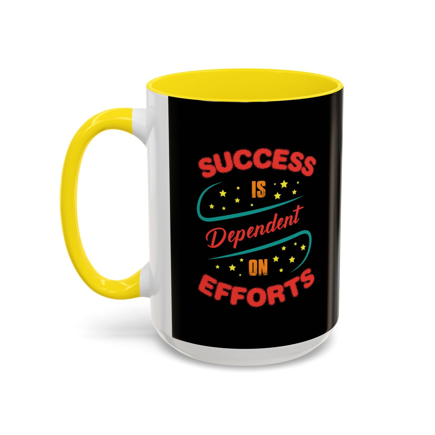 Success Is Dependent On Efforts Accent Coffee Mug (11, 15oz)
