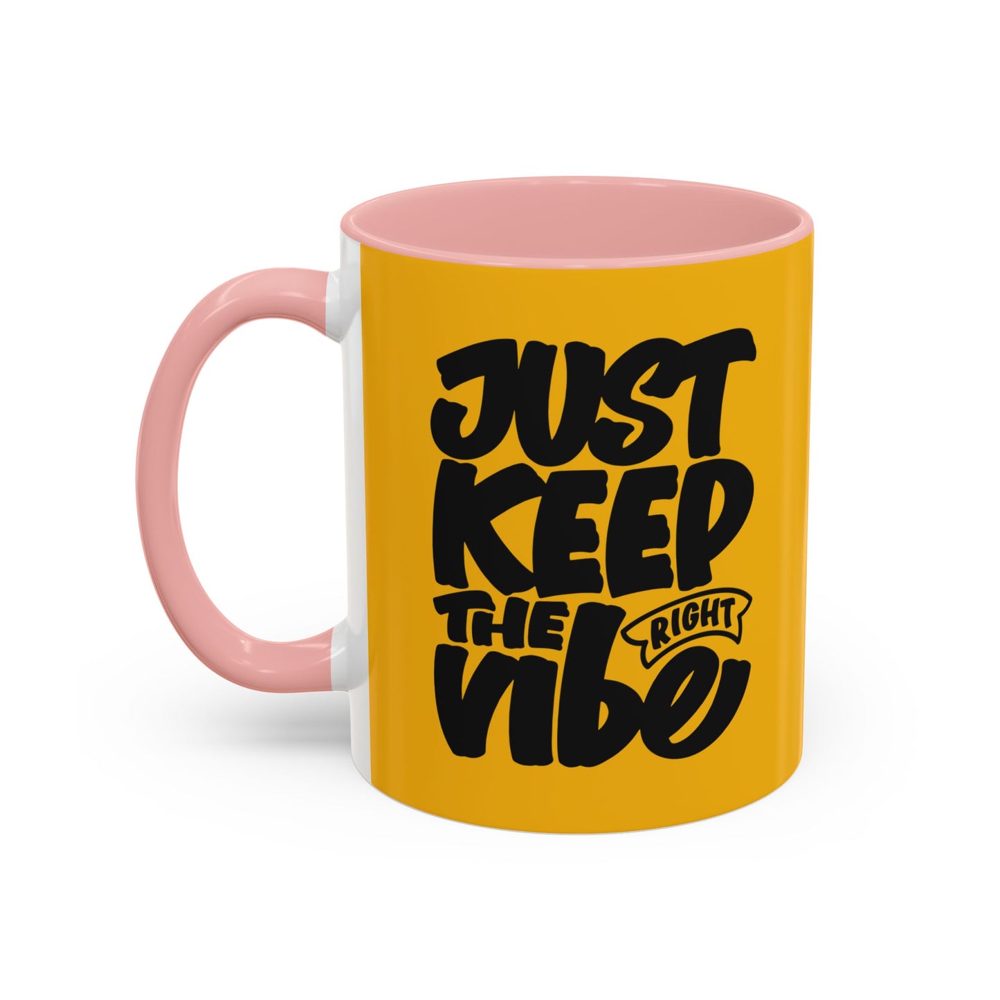 Just Keep The Right Vibe Accent Coffee Mug (11, 15oz)