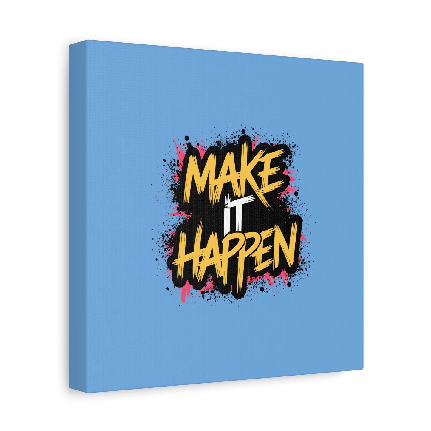 Make It Happen Matte Canvas, Stretched, 1.25"