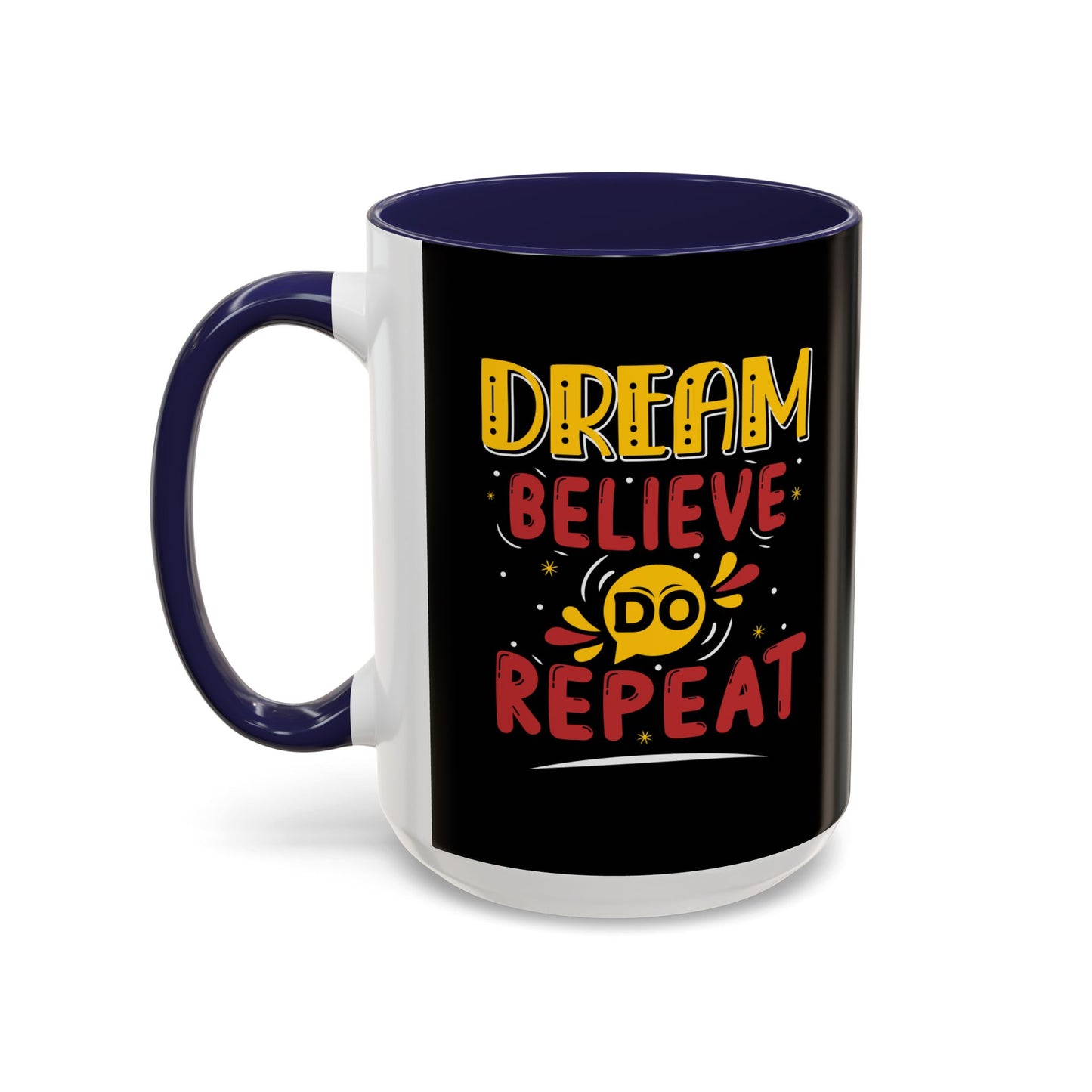 Dream Believe Repeat Accent Coffee Mug (11, 15oz)