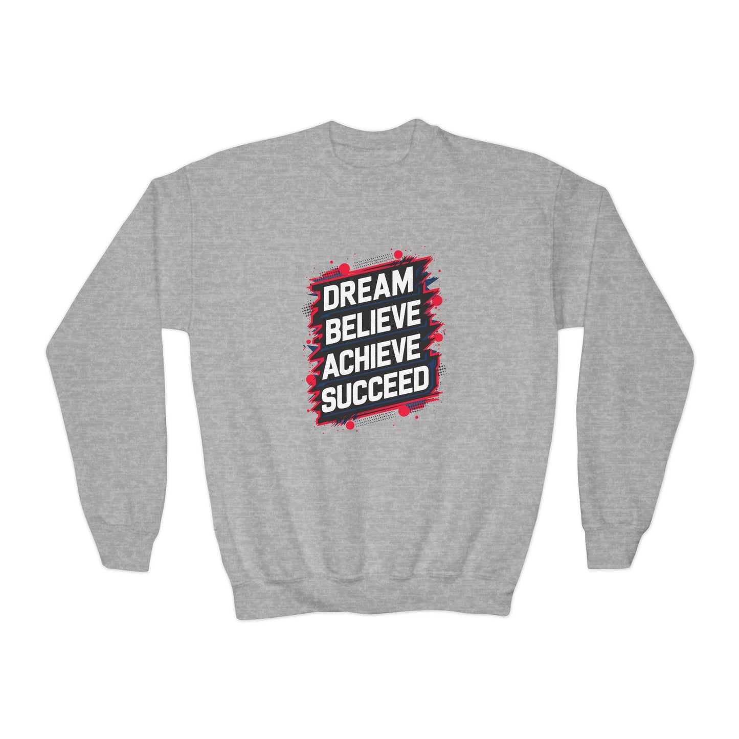 Dream Believe Achieve Succeed Youth Crewneck Sweatshirt