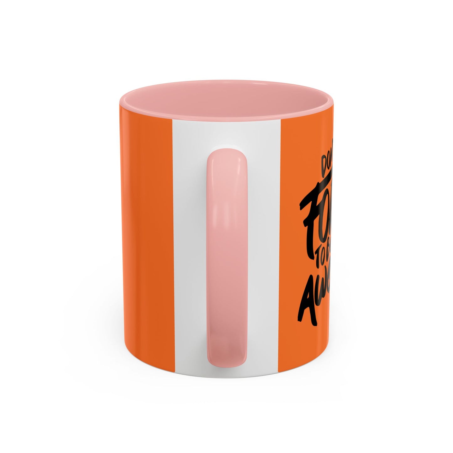 Don't Forget To Be Awesome Accent Coffee Mug (11, 15oz)