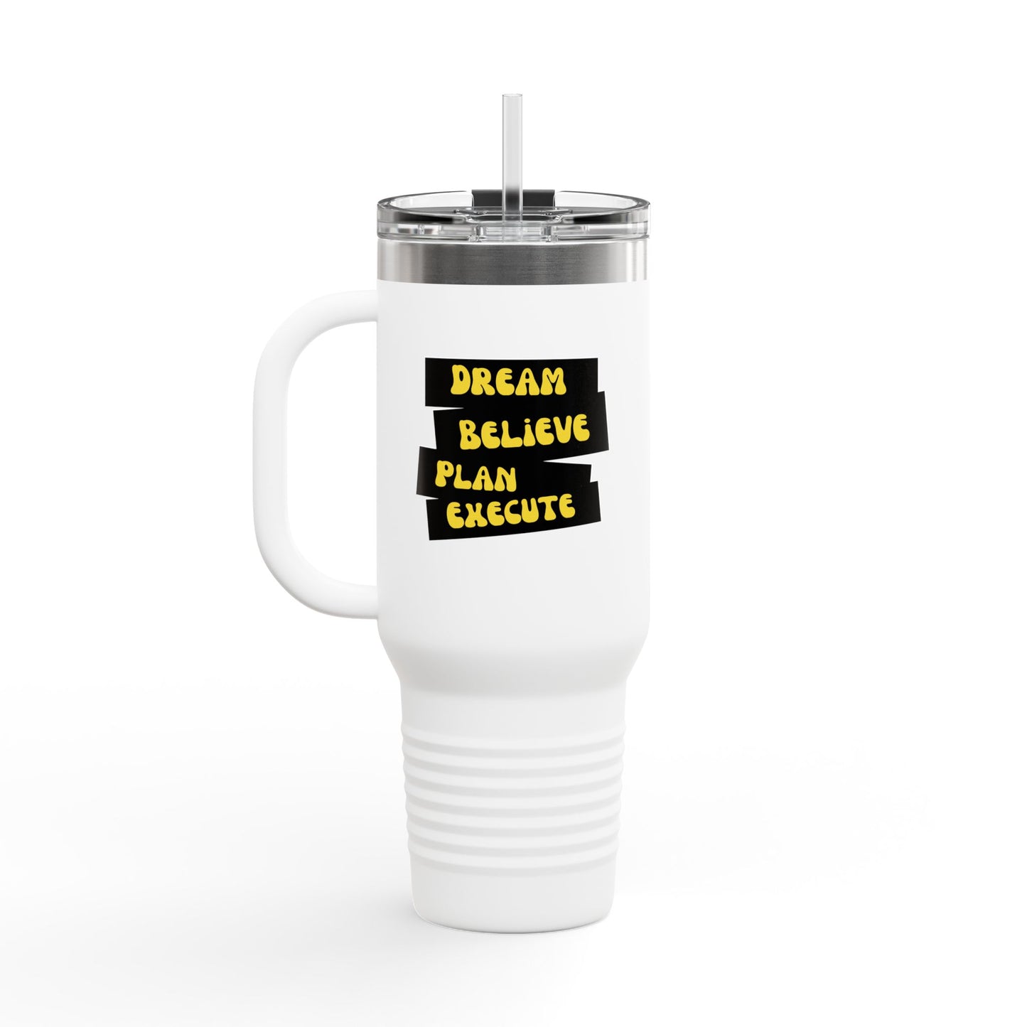 Dream Believe Plan Execute Insulated Travel Mug, 40oz