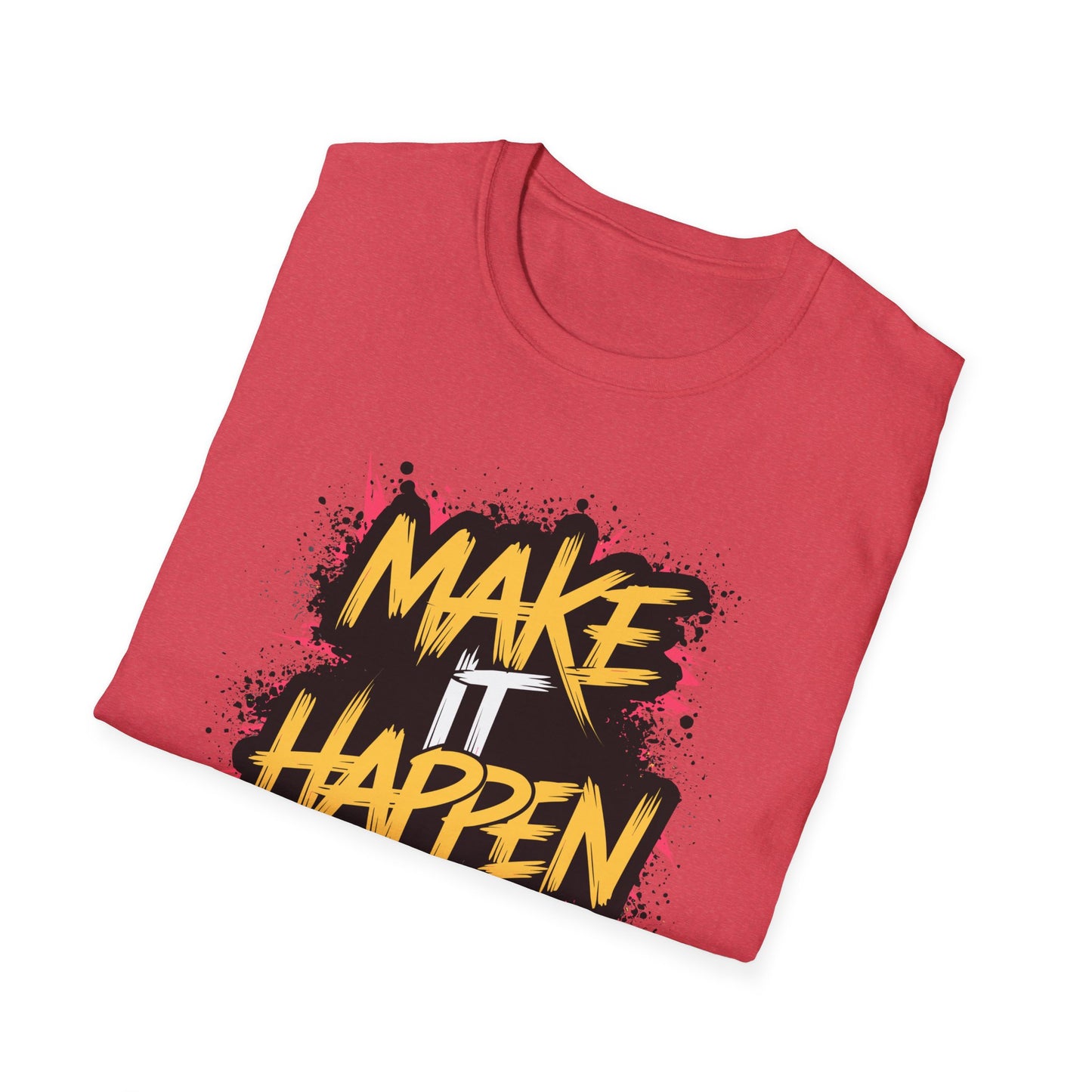 Make It Happen Unisex Softstyle T-Shirt