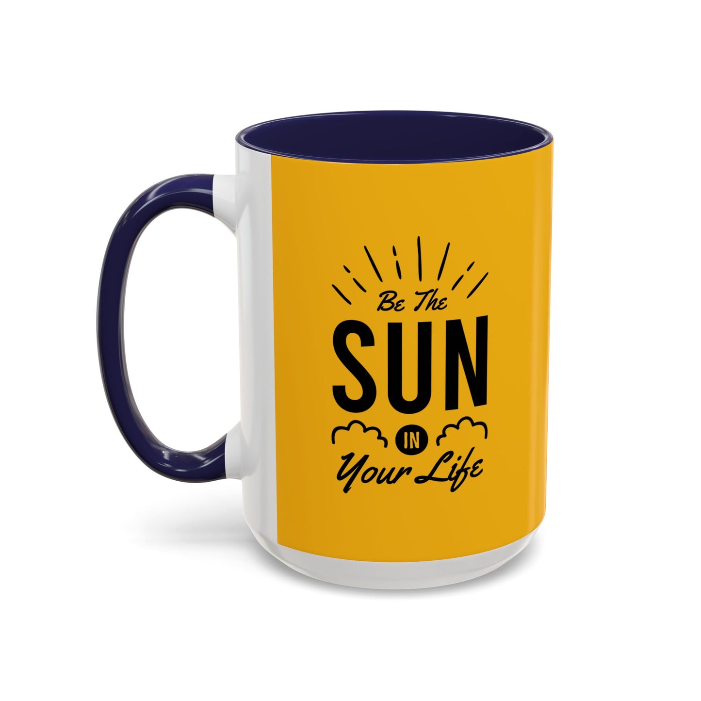 Be The Sun In Your Life Accent Coffee Mug (11, 15oz)